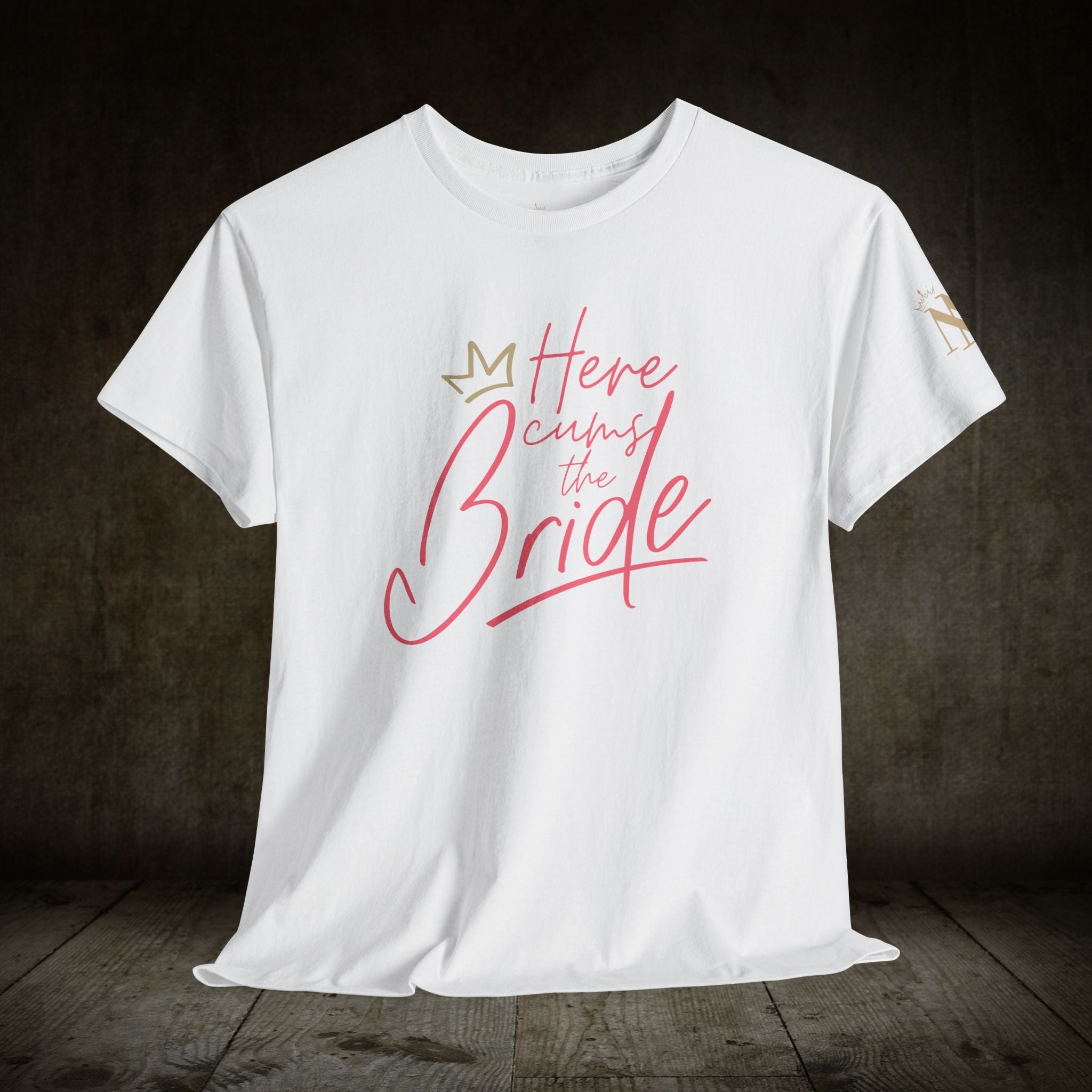 Here Cums the Bride | Mix & Match 100% Cotton Unisex Fun-Flirty Lovers’ Tees