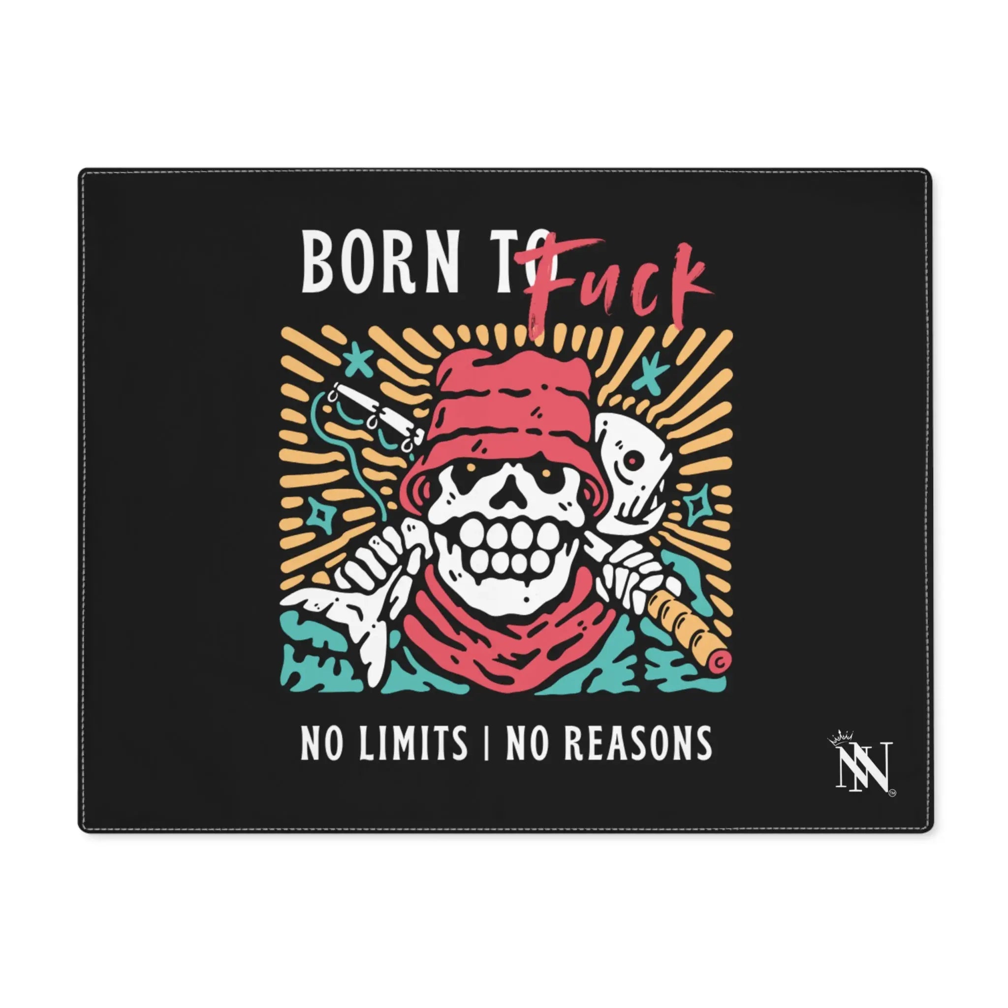 Born to Fuck No Reasons Sex Toys Mat