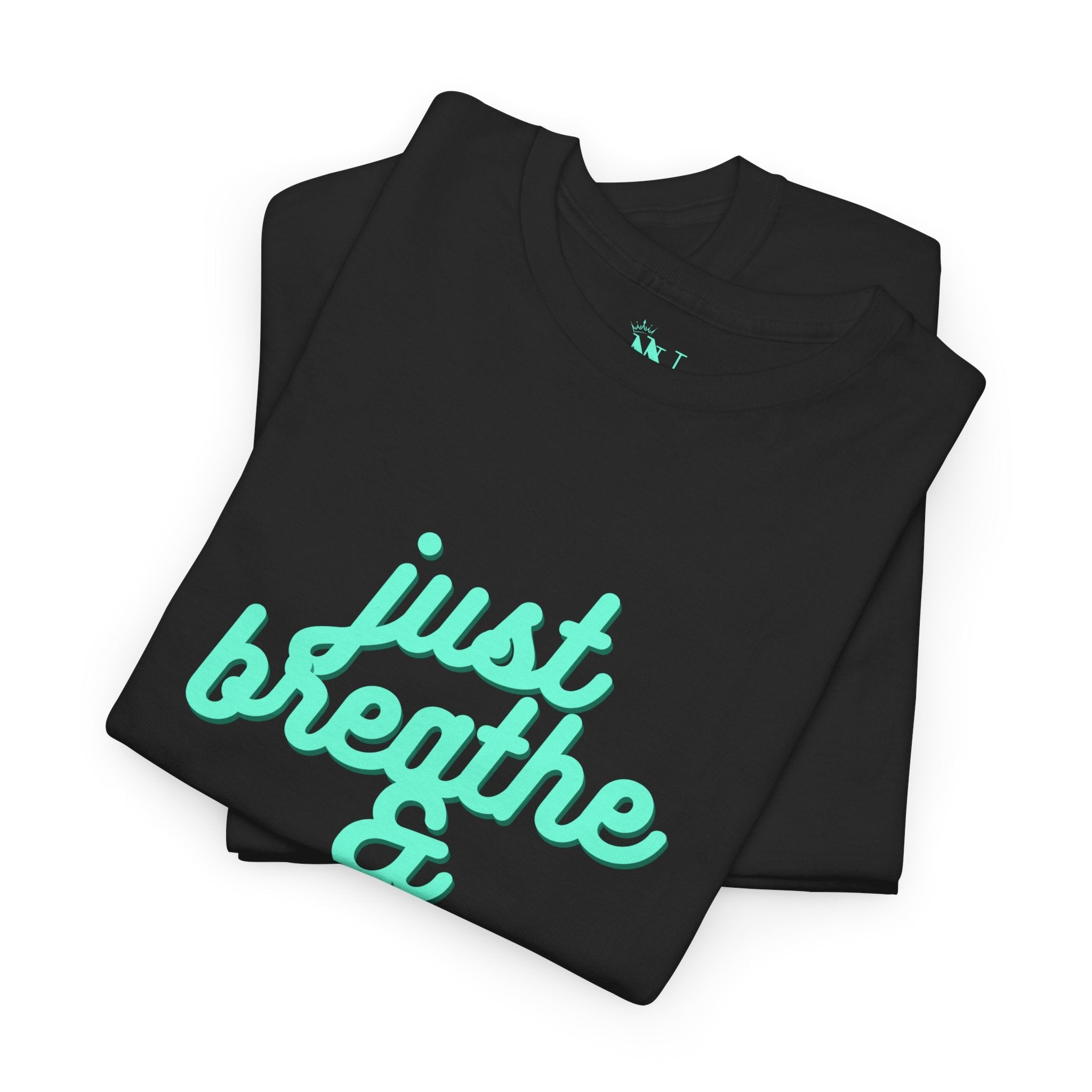 Just Breathe & Relax | Mix & Match 100% Cotton Unisex Fun-Flirty Lovers’ Tees
