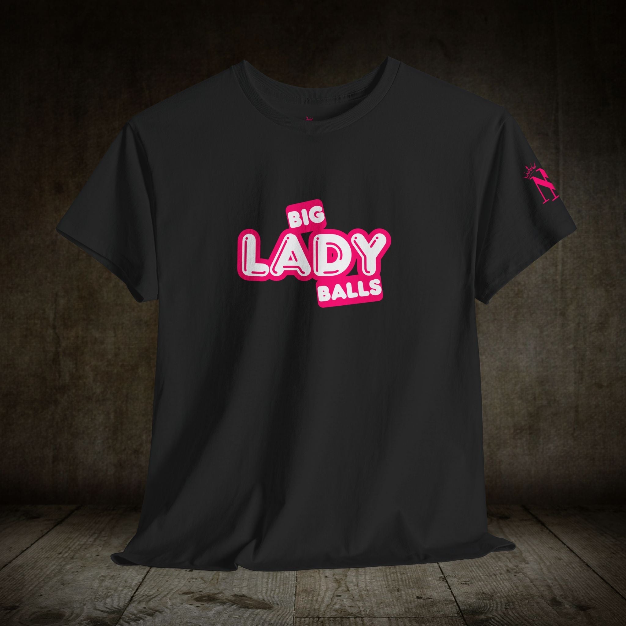 Big Lady Balls | Mix & Match Cotton Unisex Fun-Flirty Lovers’ T-Shirts