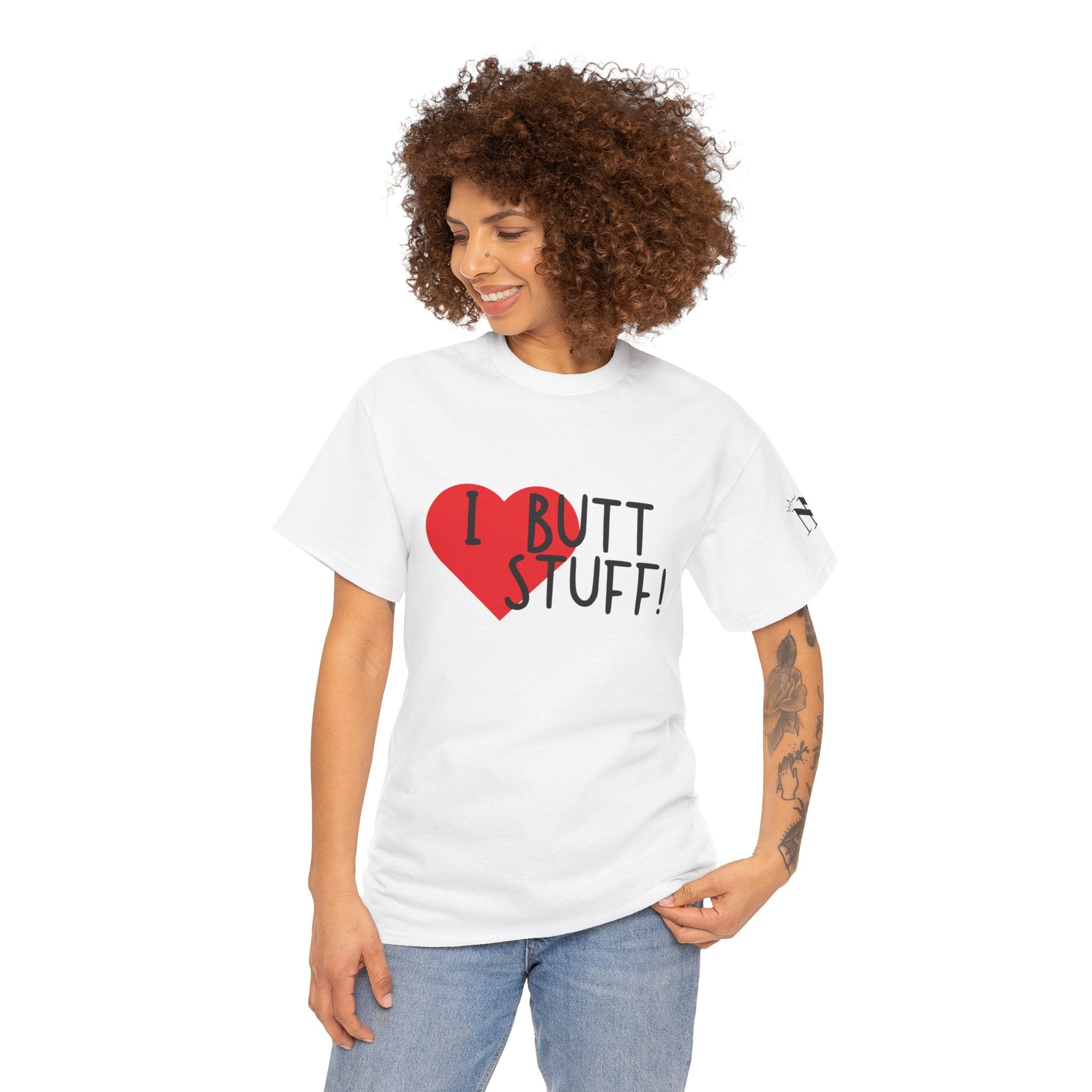 I Love Butt Stuff! | Mix & Match 100% Cotton Unisex Fun-Flirty Lovers’ Tees