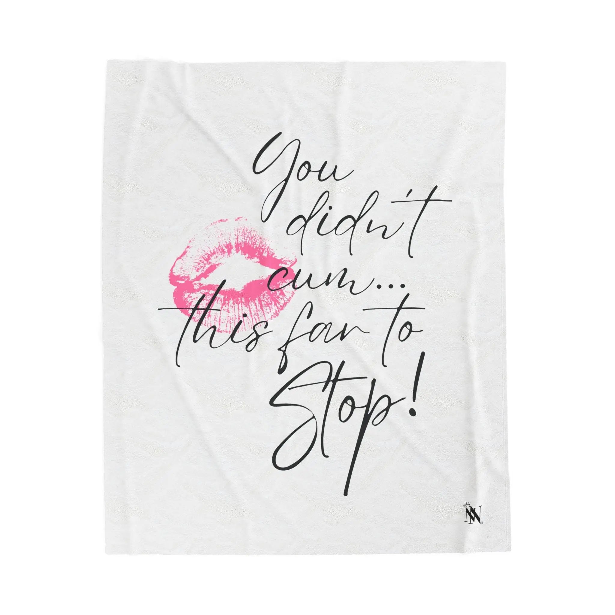 You Didn’t Cum This Far to Stop! Romantic Gifts Silky Soft Love Blanket