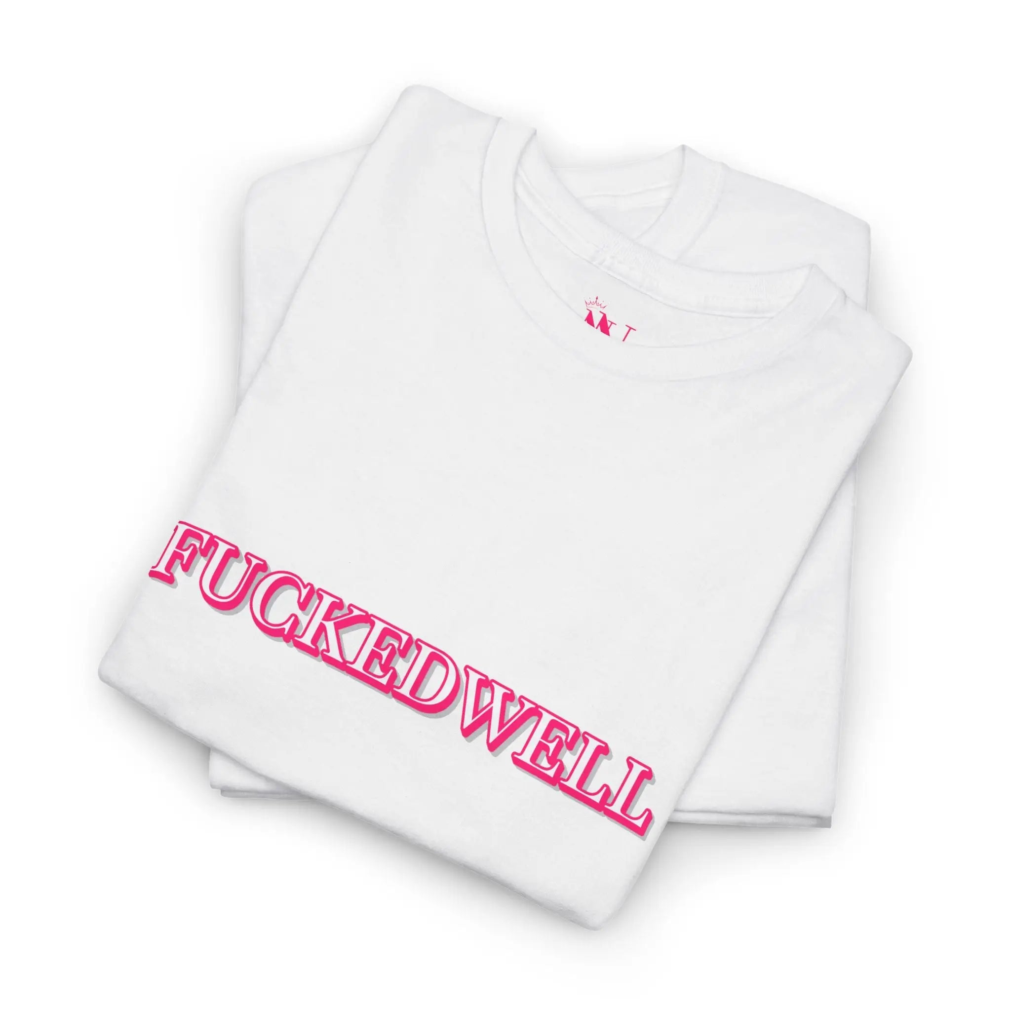 Fucked Well | Mix & Match 100% Cotton Unisex Fun-Flirty Lovers’ Tees