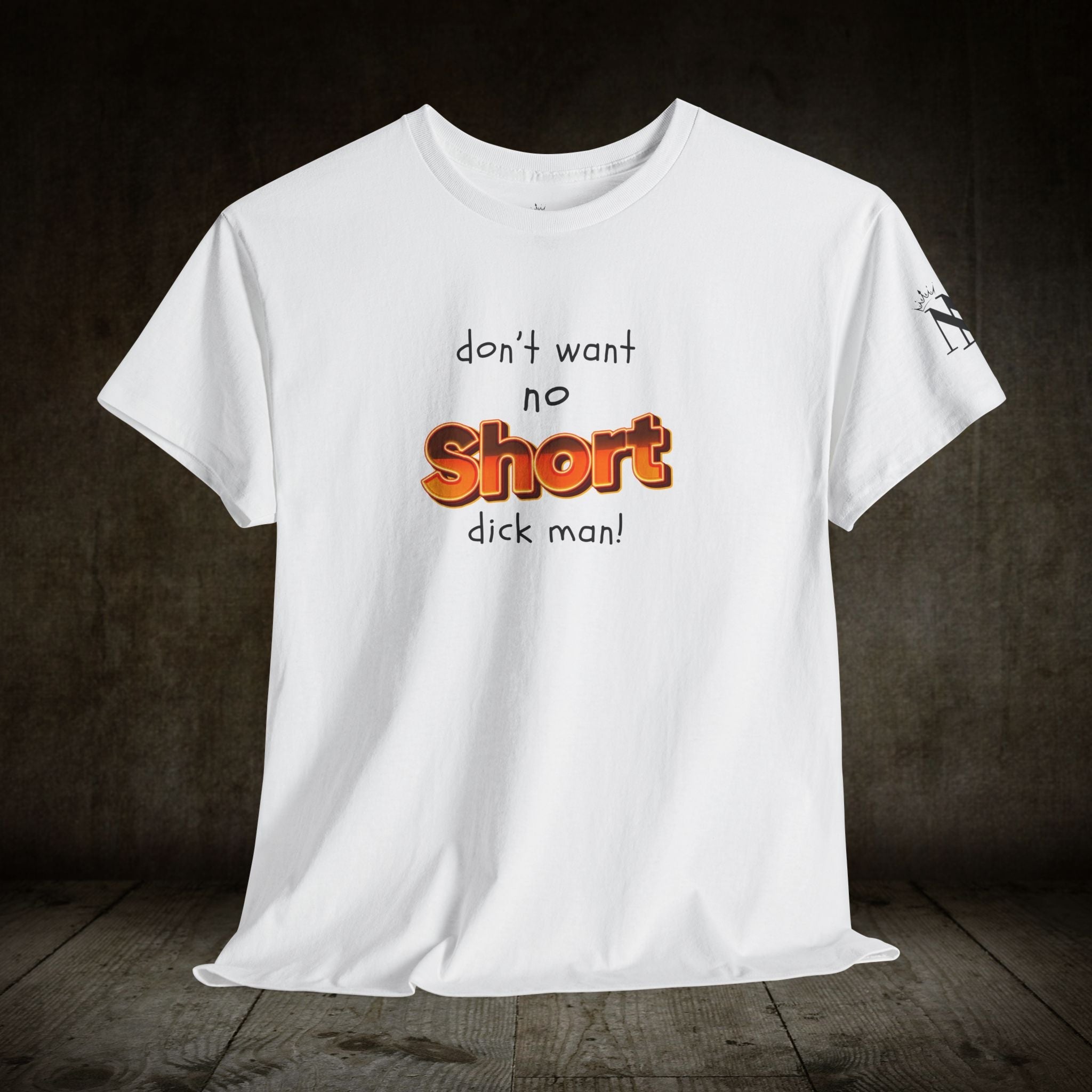 Short Dick Man | Mix & Match 100% Cotton Unisex Fun-Flirty Lovers’ Tees