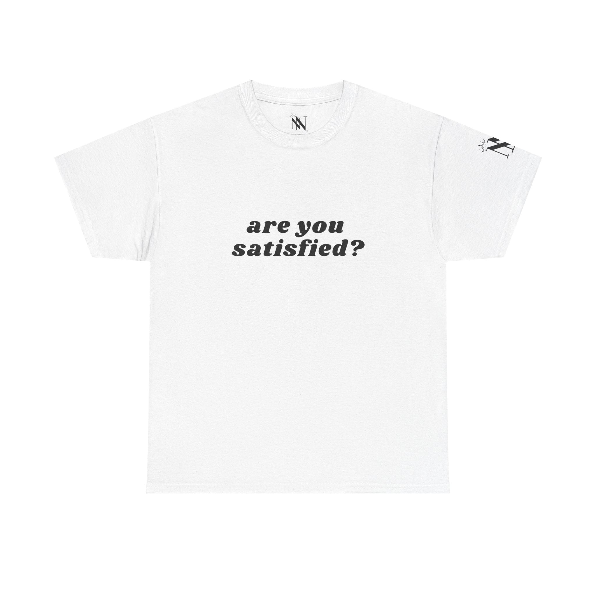 Are You Satisfied? | Mix & Match 100% Cotton Unisex Fun-Flirty Lovers’ Tees