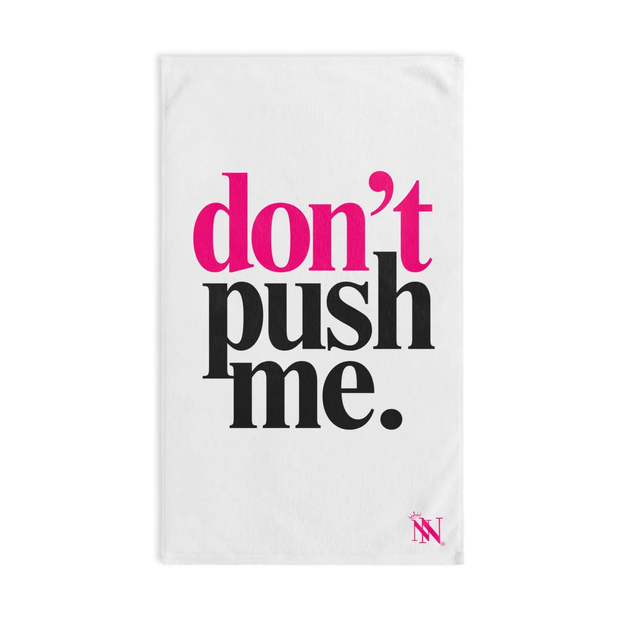 Don’t Push Me | Mix & Match Original Fun-Flirty Lovers’ Towels