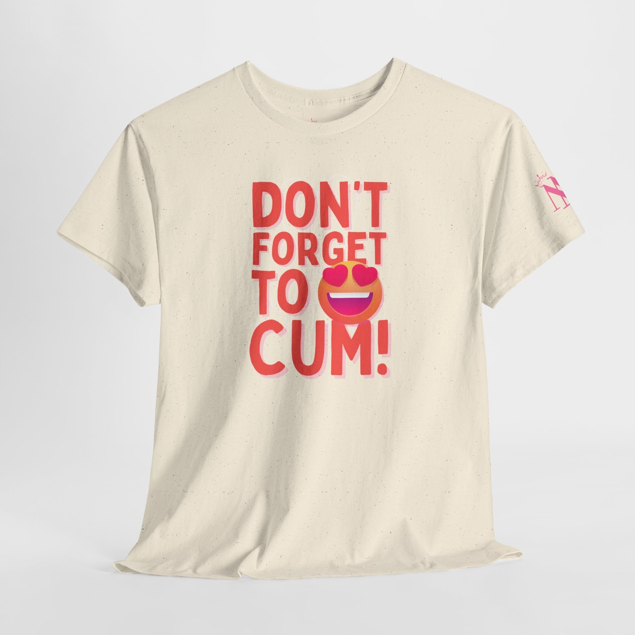 Don’t Forget to Cum! Heart Eyes Emoji Sex Gifts for Her Graphic T-Shirt