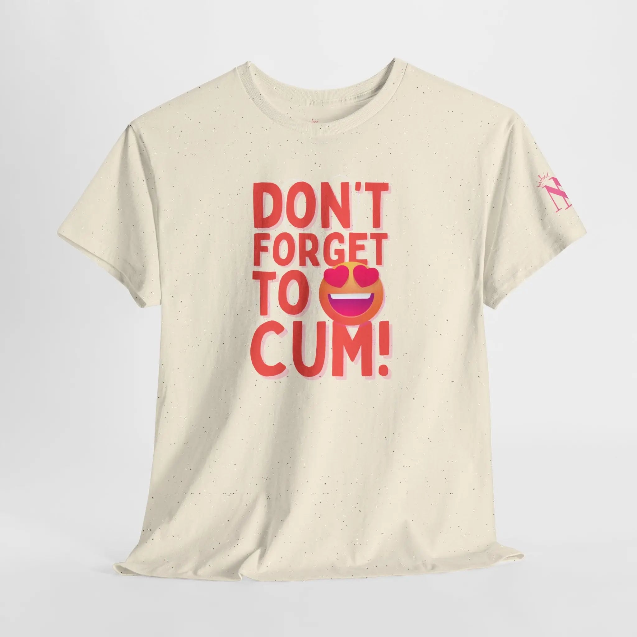 Don’t Forget to Cum! Heart Eyes Emoji Sex Gifts for Her Graphic T-Shirt