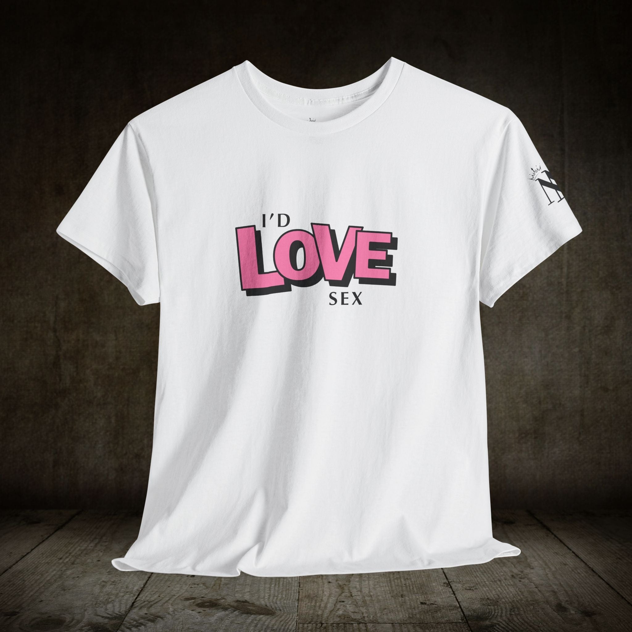 I’d Love Sex | Mix & Match 100% Cotton Unisex Fun-Flirty Lovers’ Tees