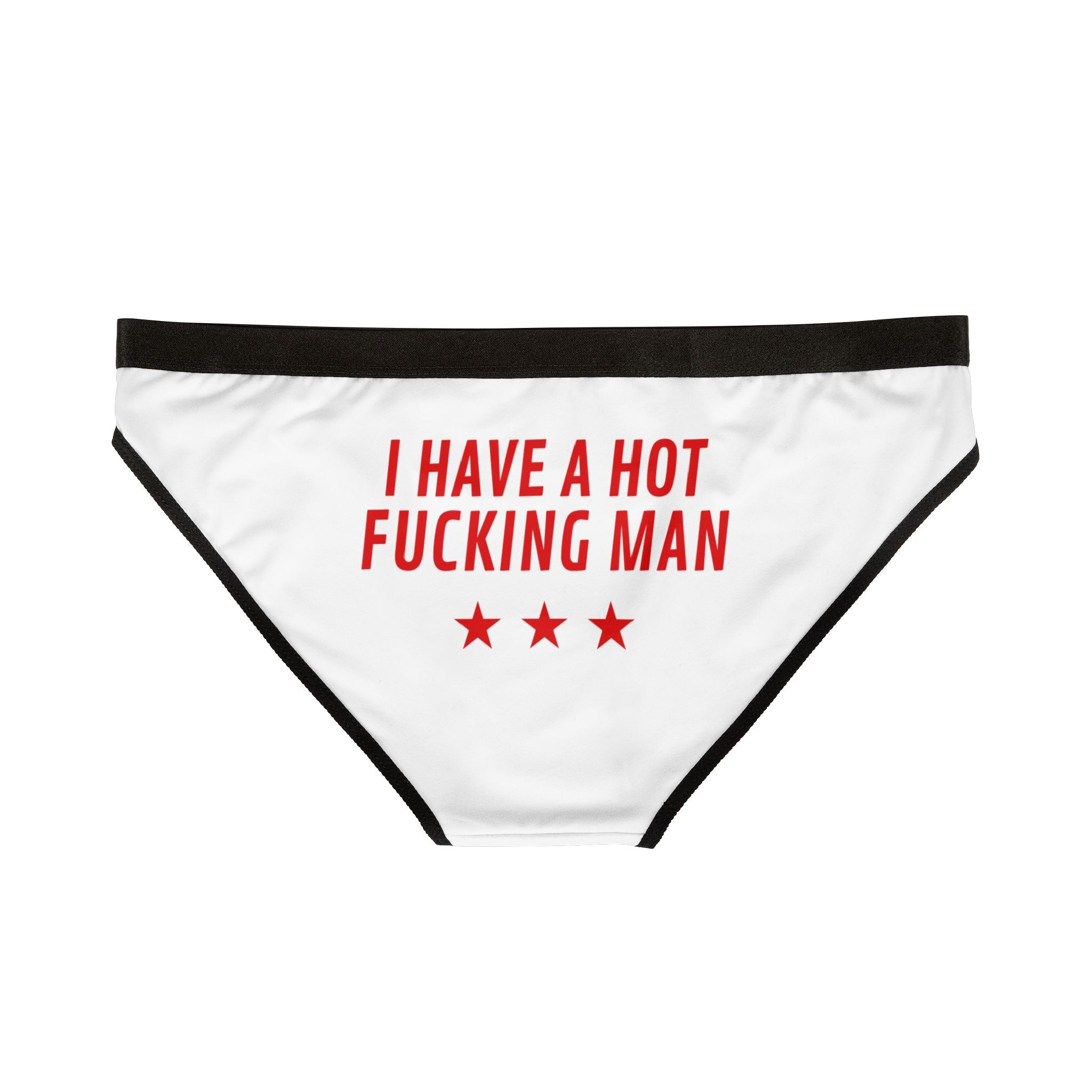 I Have a Hot Fucking Man | Mix & Match Women’s Fun-Flirty Lovers’ Panties