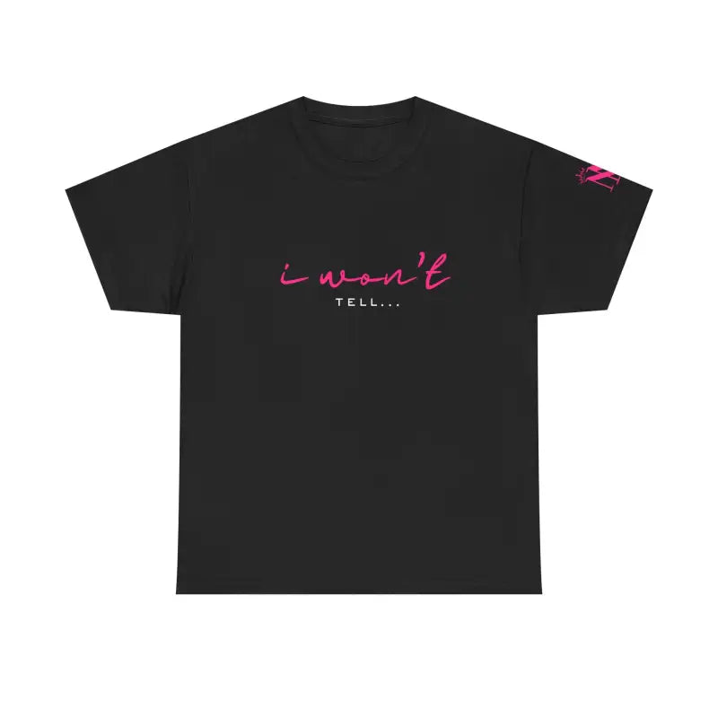 I Won’t Tell | Mix & Match 100% Cotton Unisex Fun-Flirty Lovers’ Tees