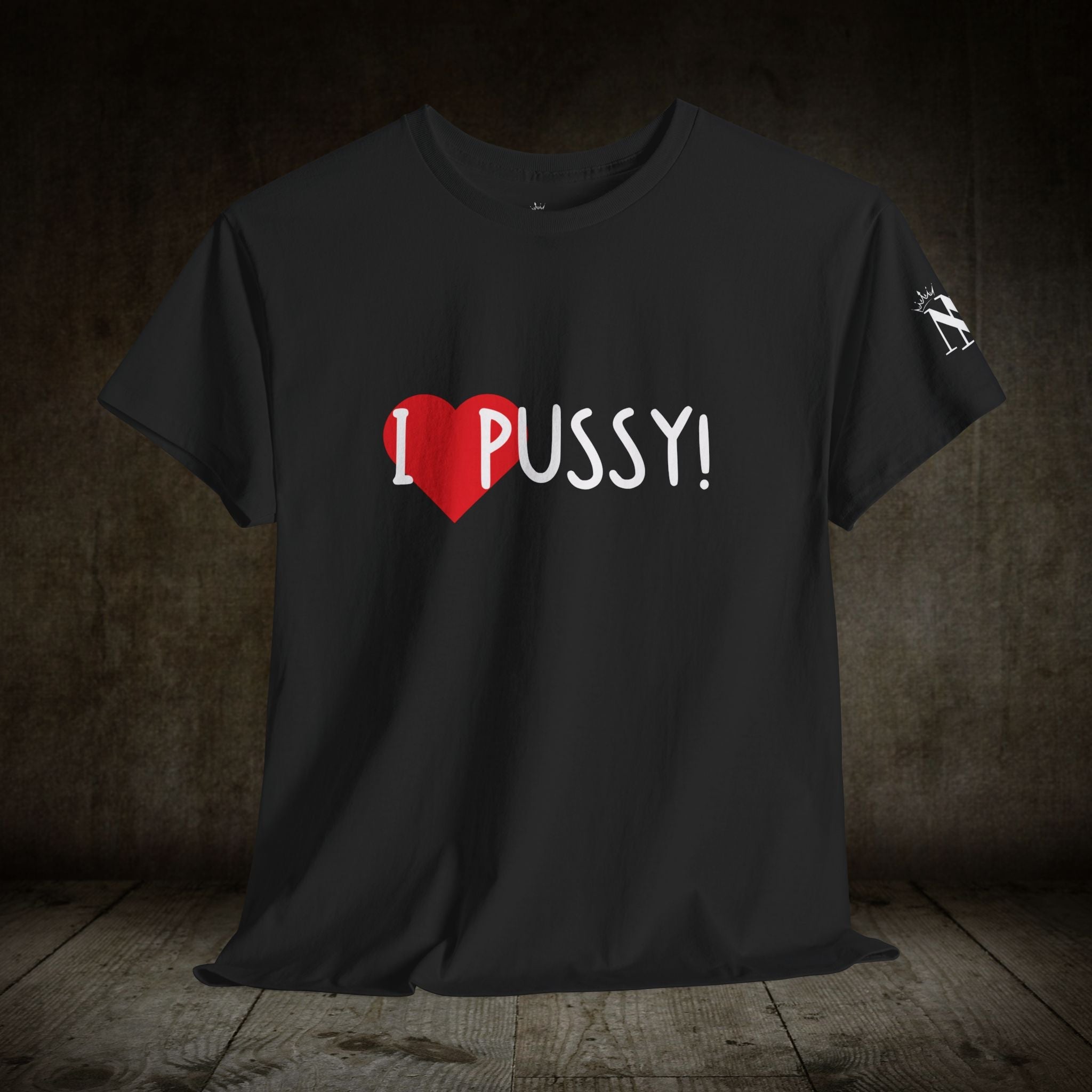 I Love Pussy! | Mix & Match 100% Cotton Unisex Fun-Flirty Lovers’ Tees