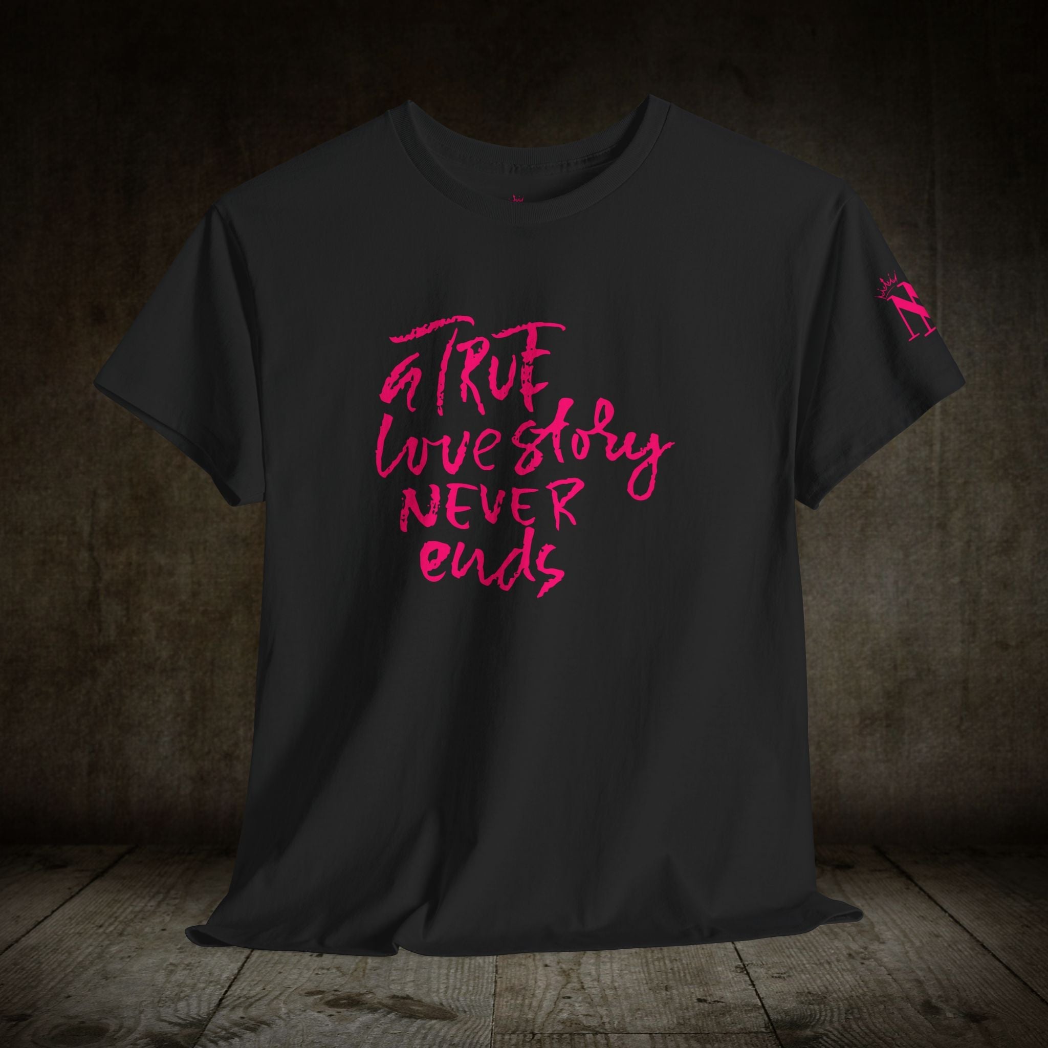 A True Love Story Never Ends | Mix & Match 100% Cotton Unisex Fun-Flirty Lovers’ Tees