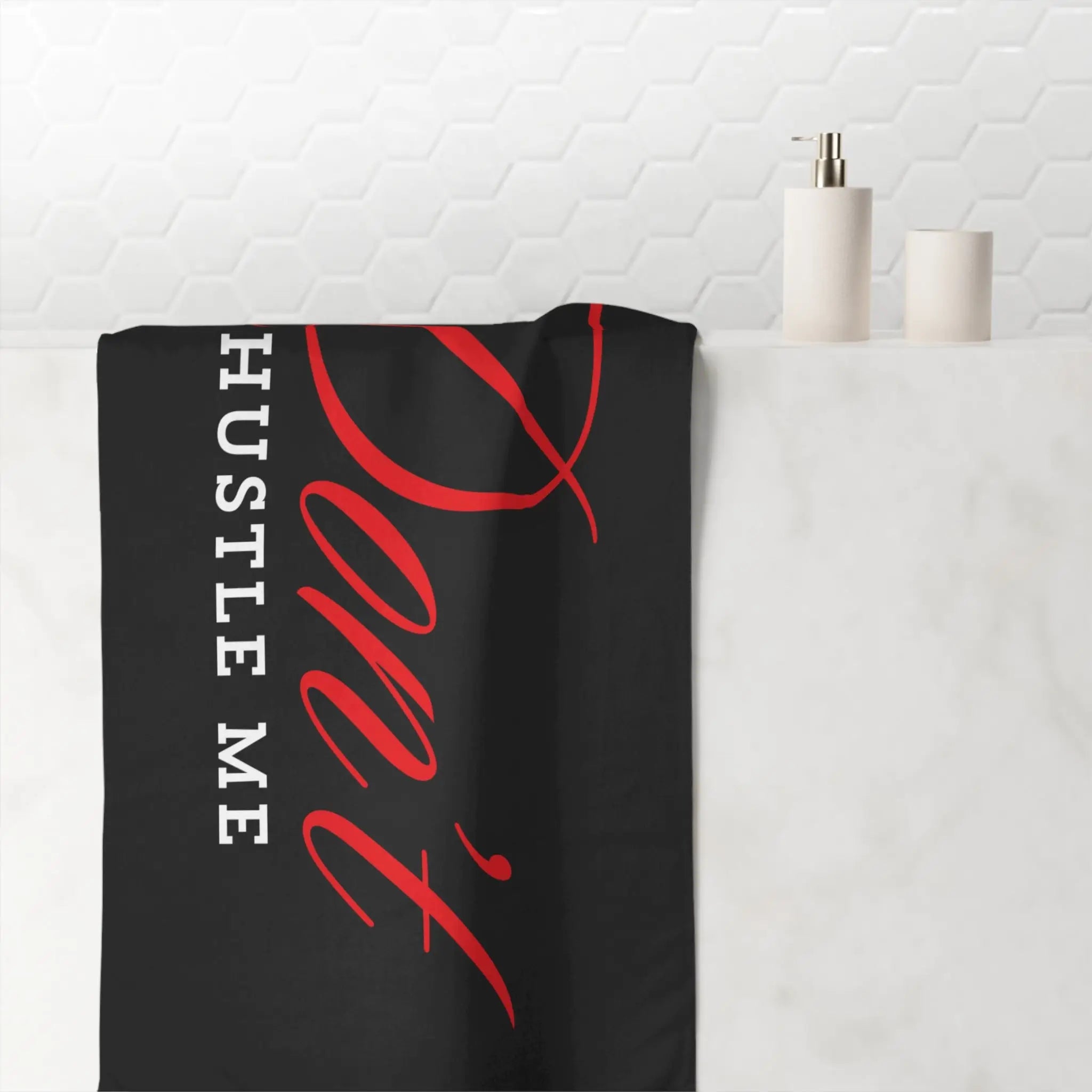 Don’t Hustle Me | Mix & Match Naughty XL Fun-Flirty Lovers’ Towels