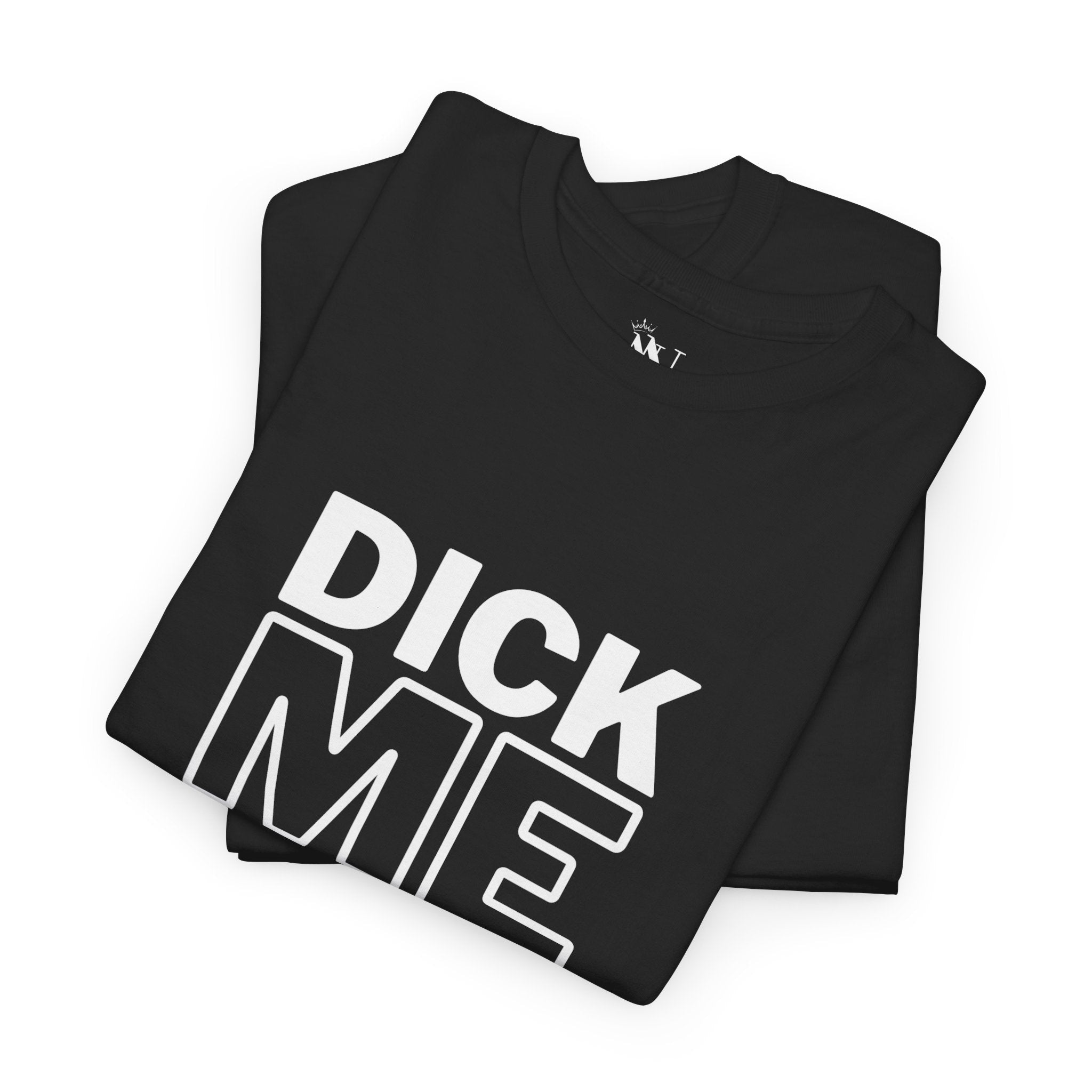 Dick Me Down | Mix & Match 100% Cotton Unisex Fun-Flirty Lovers’ Tees