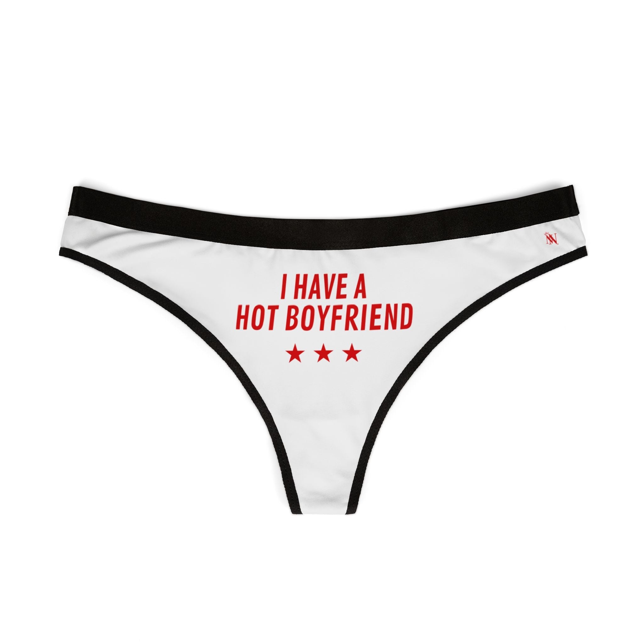 I Have a Hot Boyfriend | Mix & Match Women’s Fun-Flirty Lovers’ Thongs