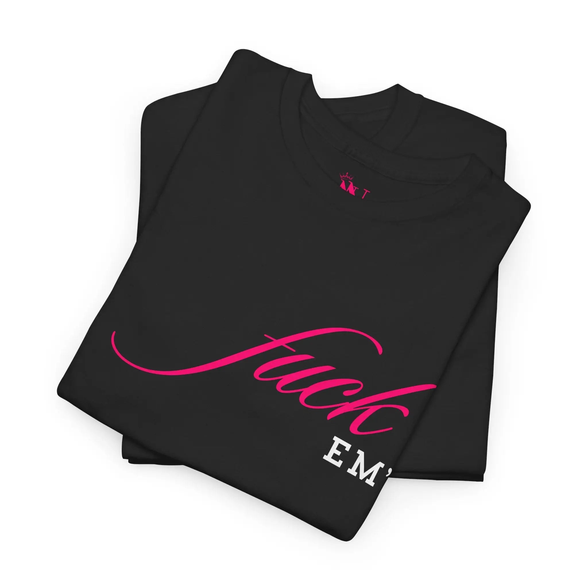 Fuck Em’ | Mix & Match 100% Cotton Unisex Fun-Flirty Lovers’ Tees
