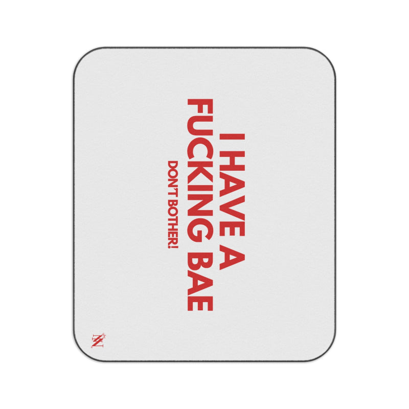 I Have a Fucking Bae | Mix Match Fun-Flirty Lovers’ Water-Resistant Blankets