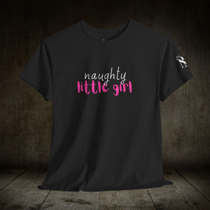Naughty Little Girl | Mix & Match 100% Cotton Unisex Fun-Flirty Lovers’ Tees