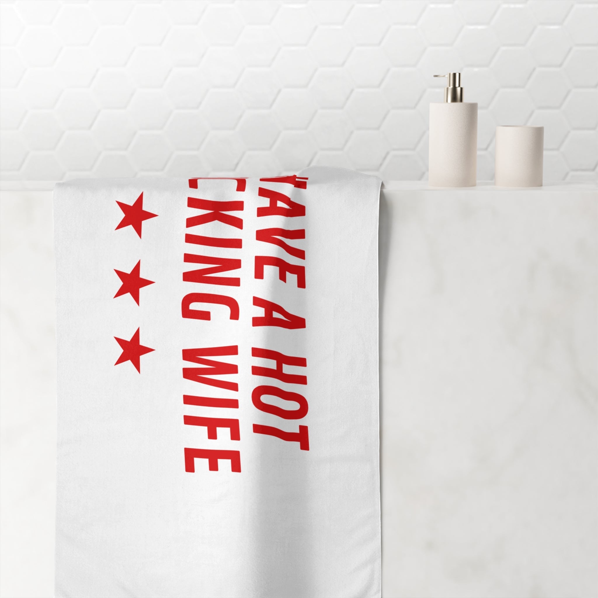 I Have a Hot Fucking Wife | Mix & Match XL Fun-Flirty Lovers’ Towels