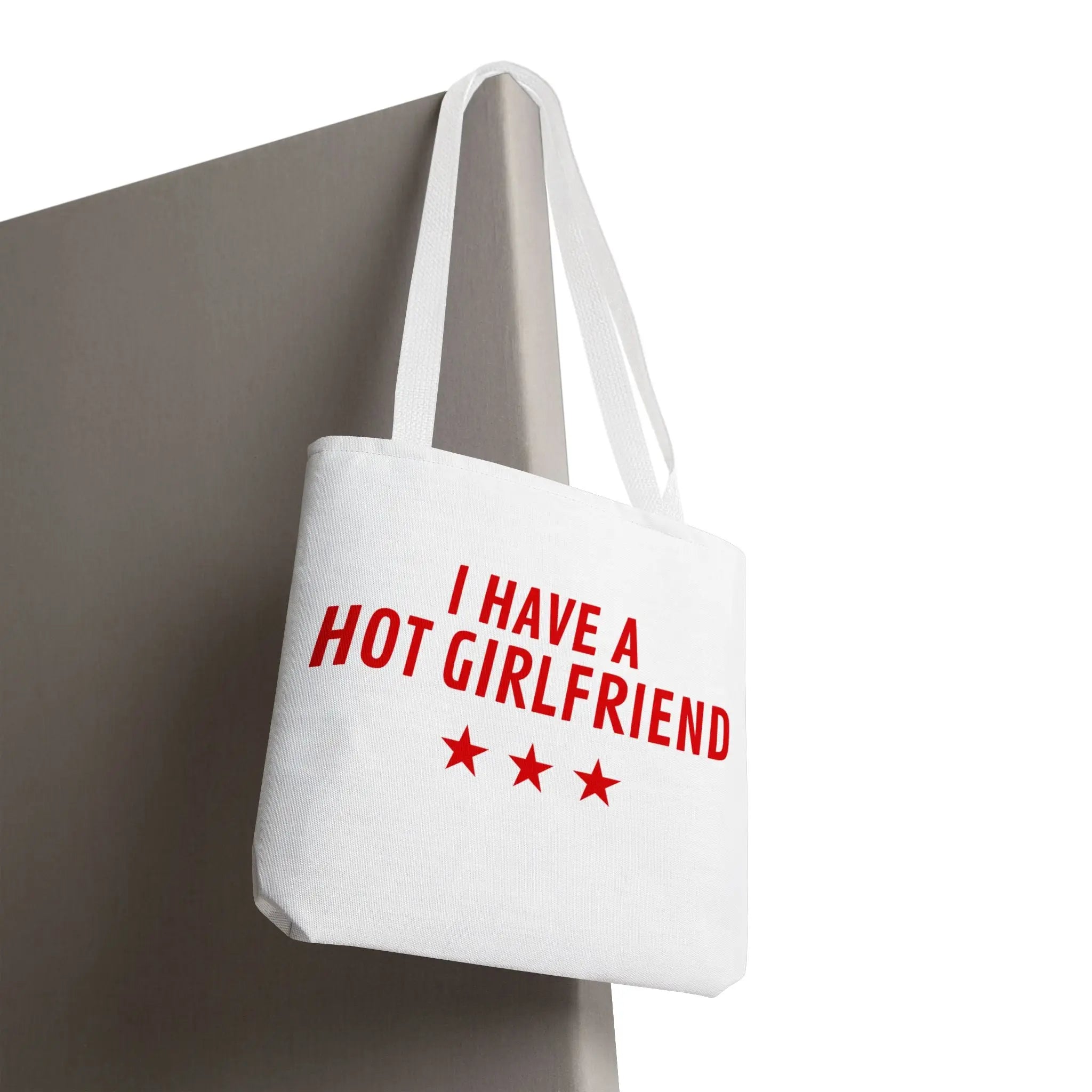 I Have a Hot Girlfriend | Mix & Match Fun-Flirty Lovers’ Totes