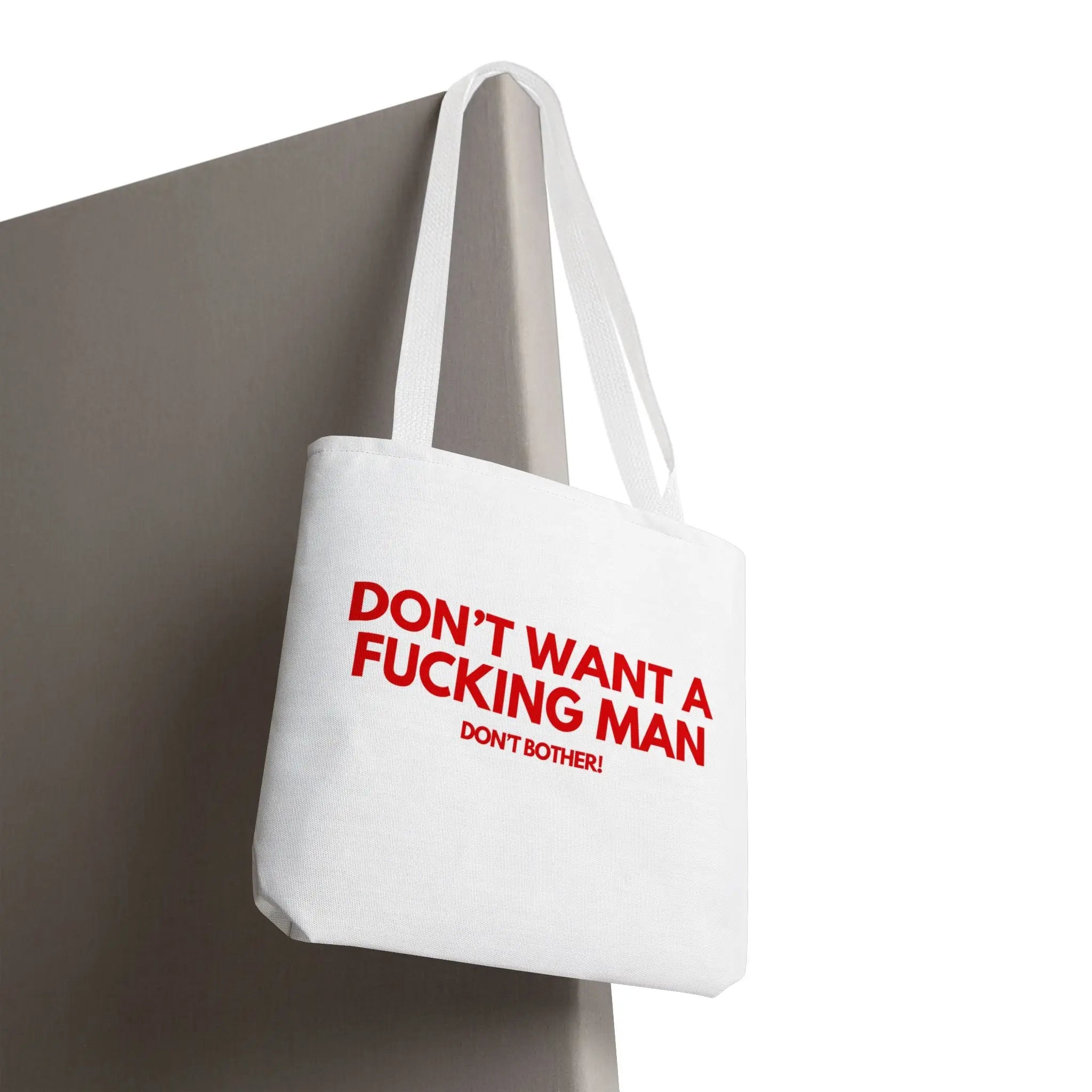 Don’t Want a Fucking Man | Mix & Match Fun-Flirty Lovers’ Totes