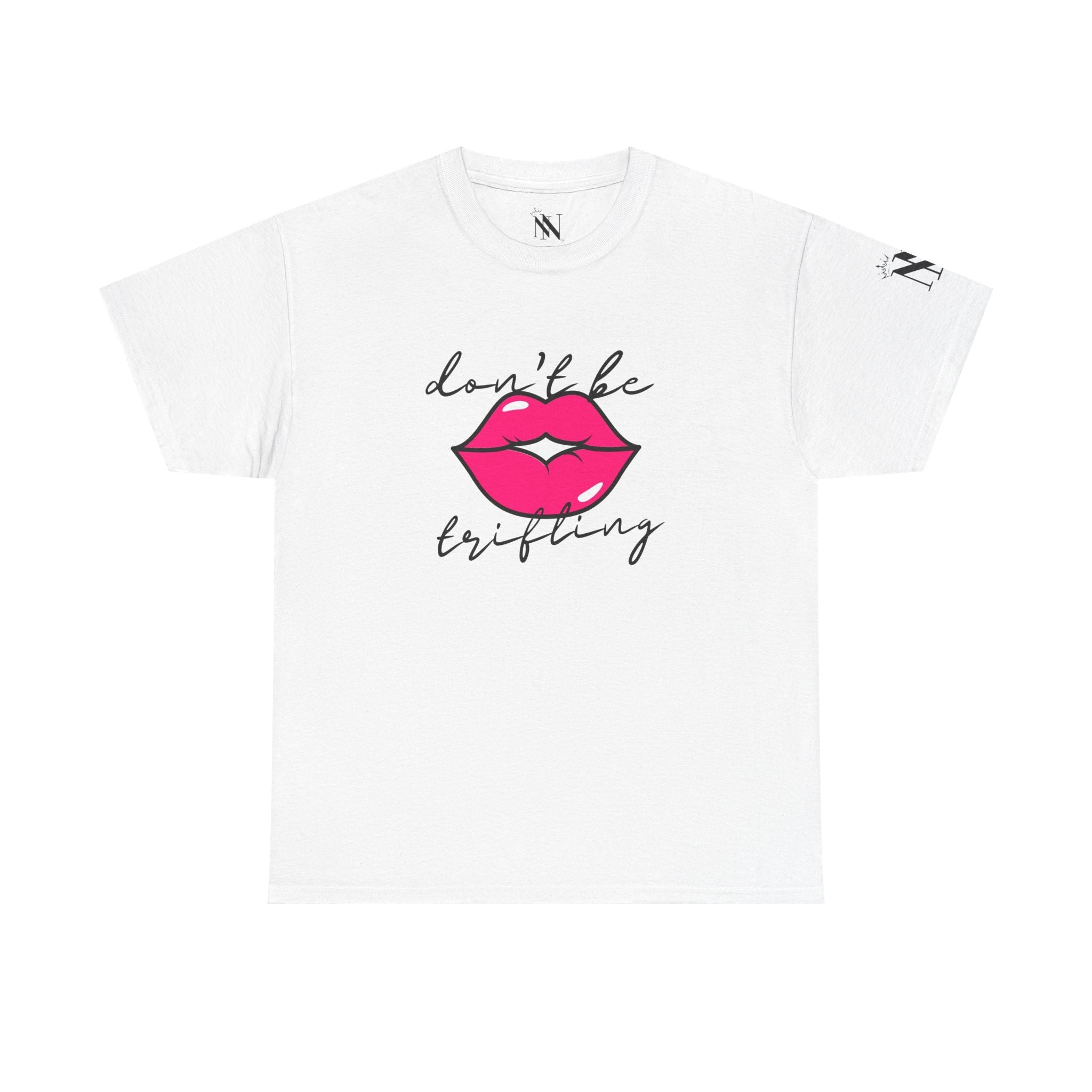 Don’t Be Trifling | Mix & Match 100% Cotton Unisex Fun-Flirty Lovers’ Tees