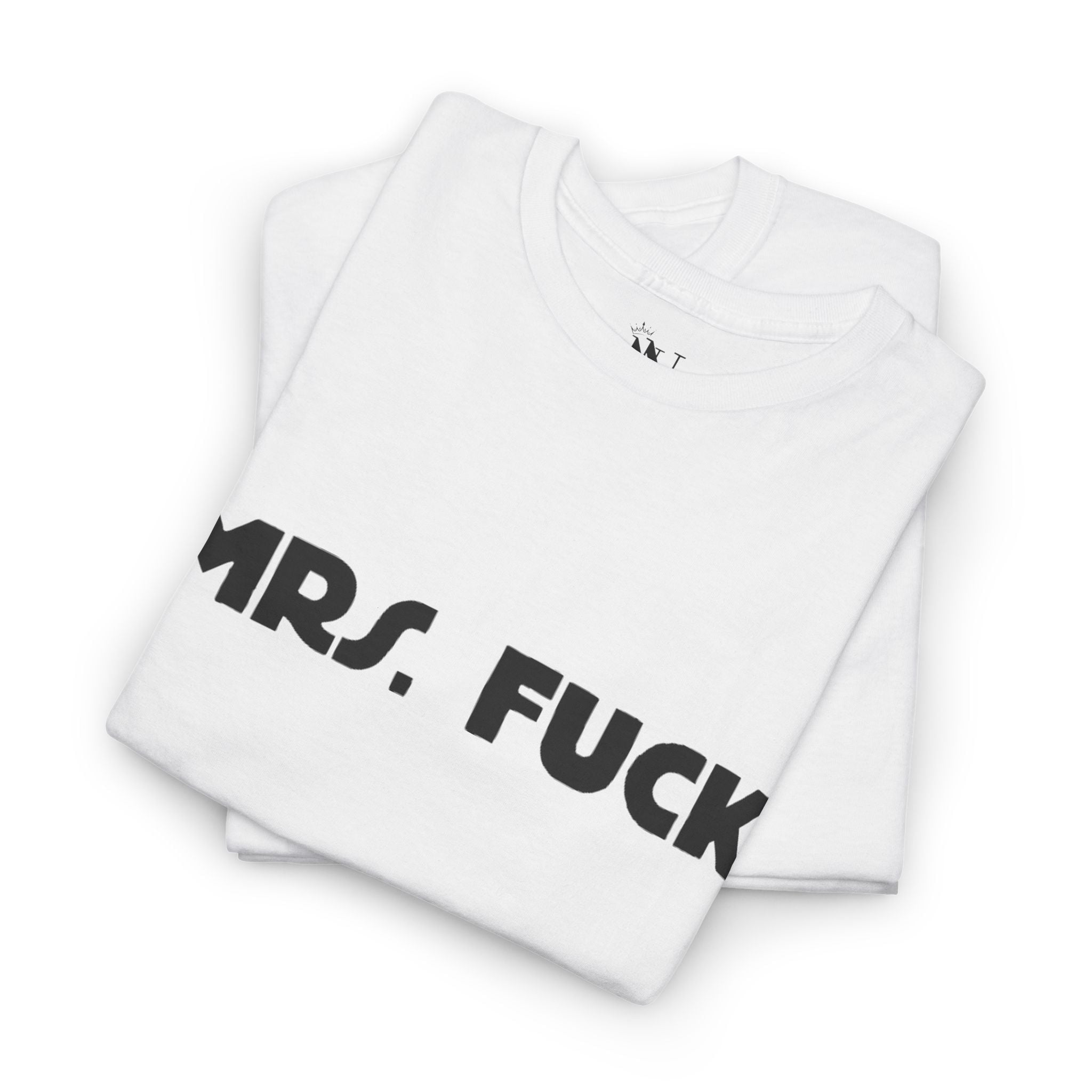 Mrs. Fuck | Mix & Match 100% Cotton Unisex Fun-Flirty Lovers’ Tees