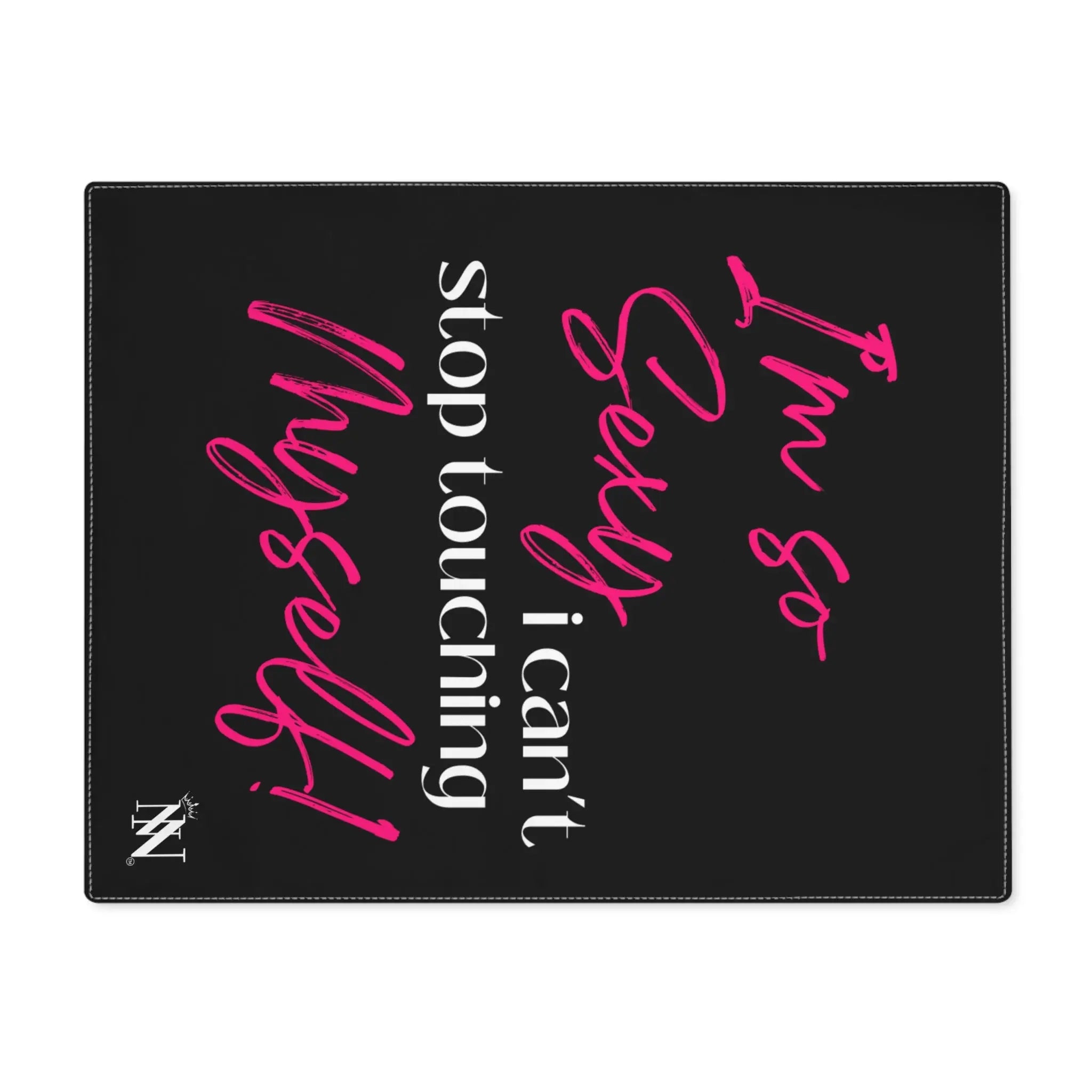 I’m So Sexy I Can’t Stop Touching Myself! Sex Toy Mat