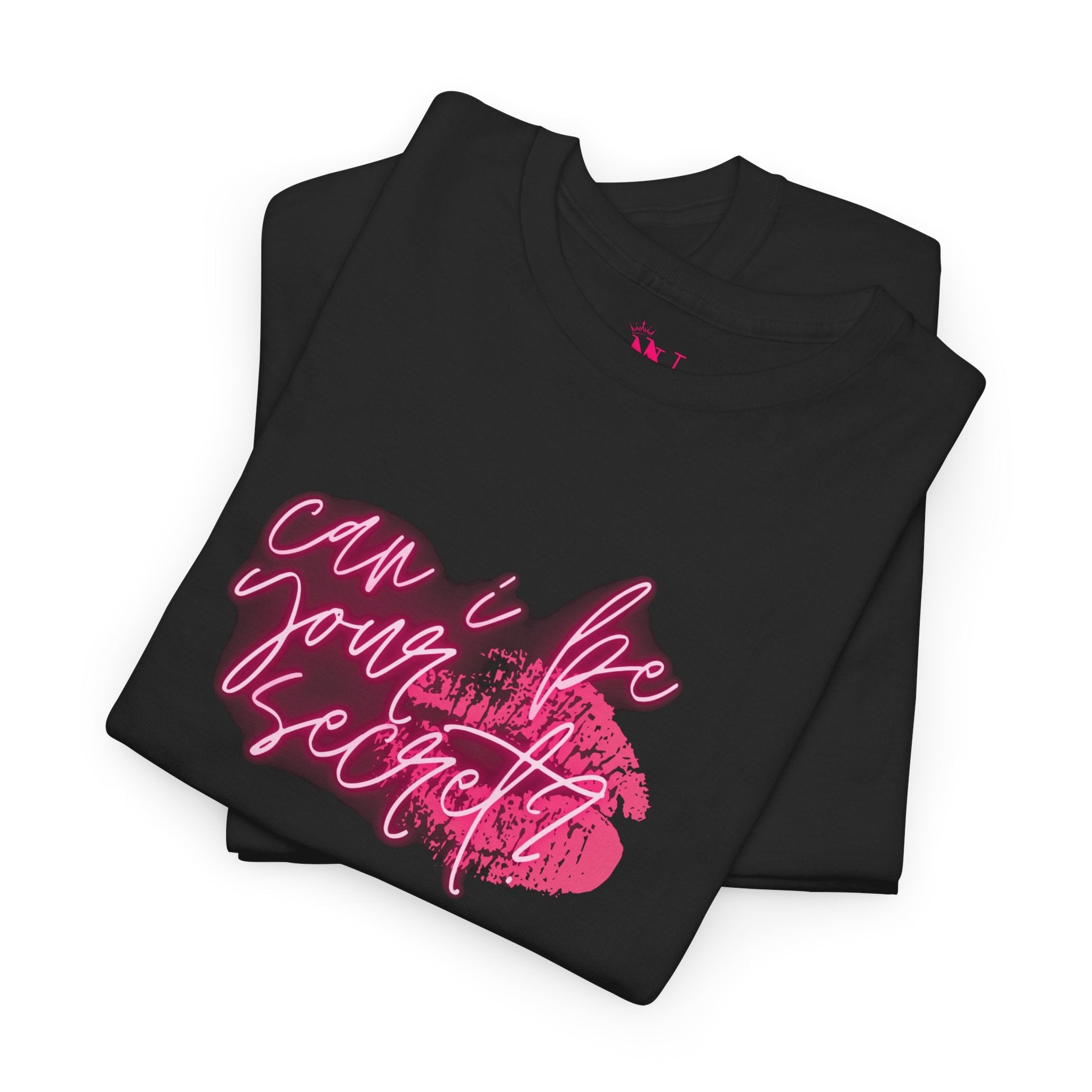 Can I Be Your Secret? | Mix & Match 100% Cotton Unisex Fun-Flirty Lovers’ Tees