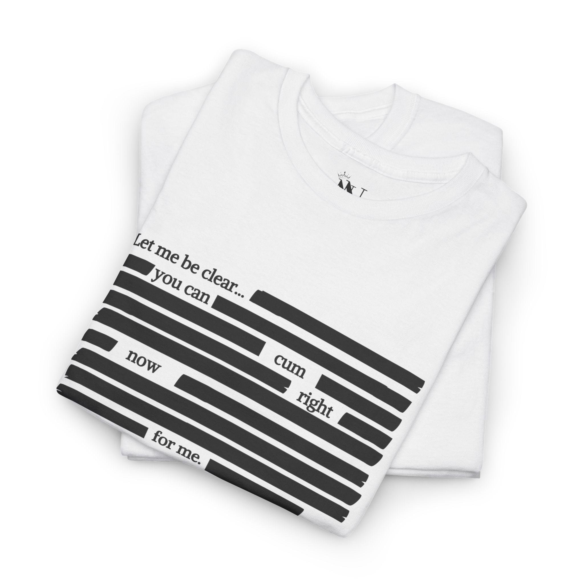 Let Me Be Clear... | Mix & Match Cotton Unisex Fun-Flirty Lovers’ T-Shirts