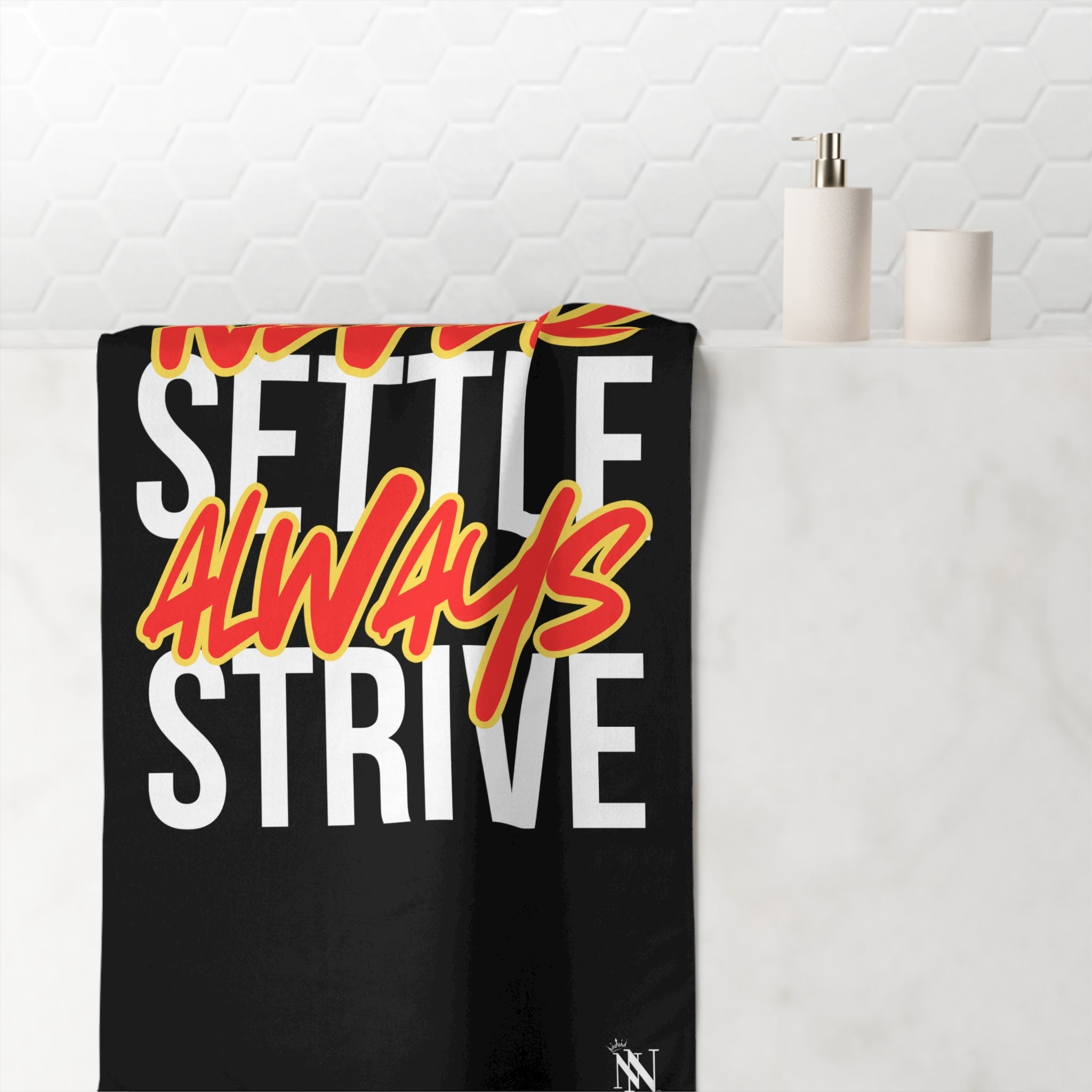 Never Settle Always Strive | Mix & Match XL Fun-Flirty Lovers’ Towels