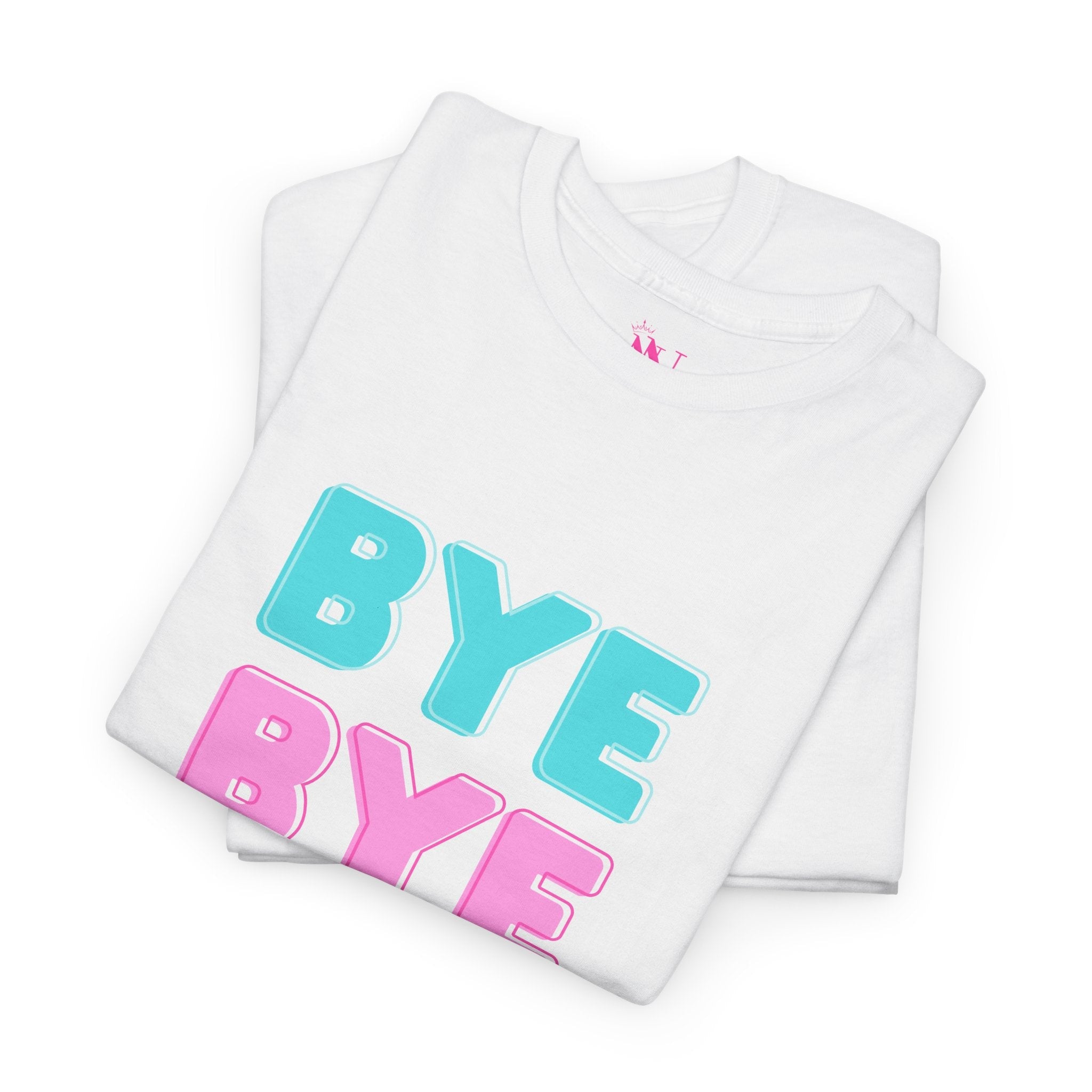 Bye Bye | Mix & Match 100% Cotton Unisex Fun-Flirty Lovers’ Tees