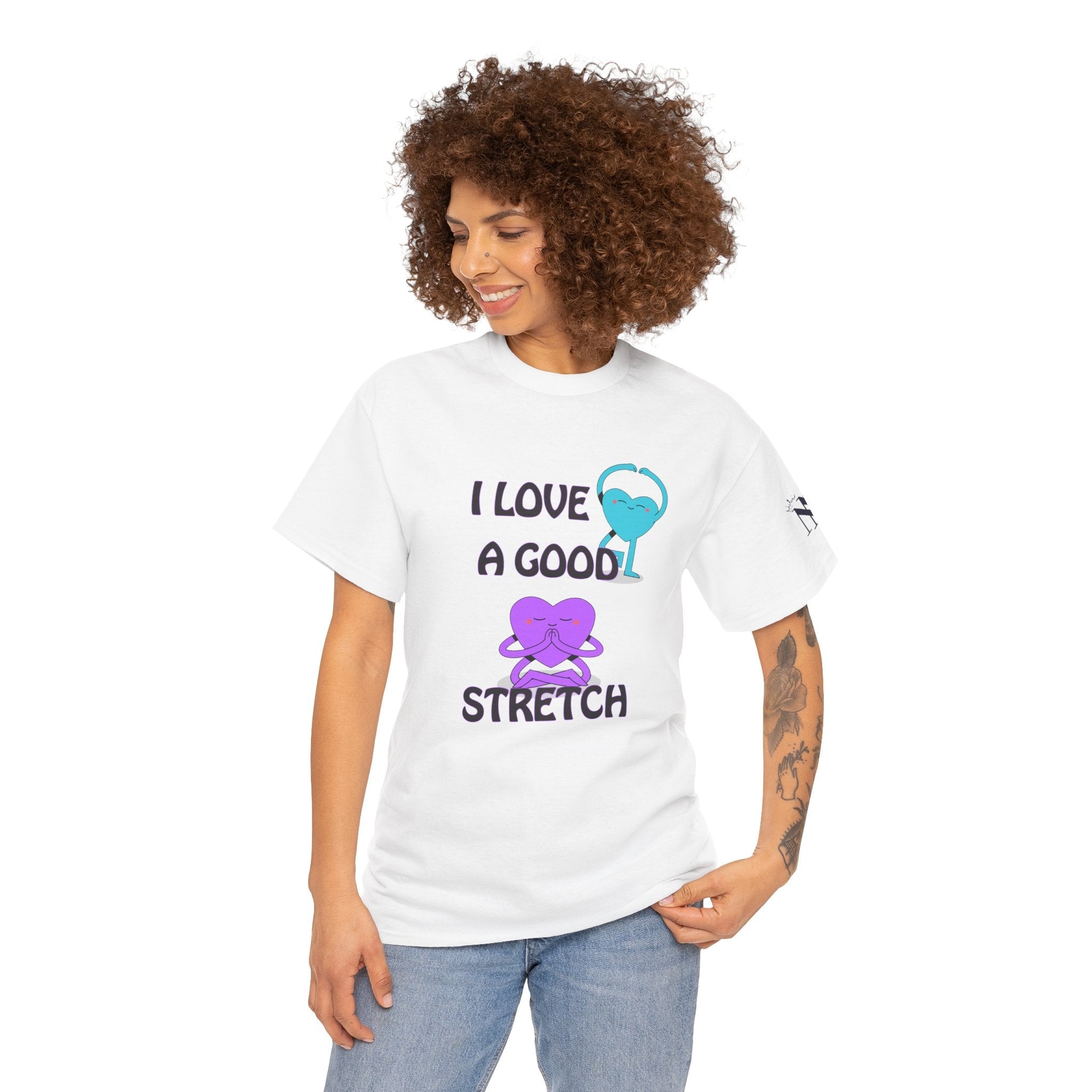 I Love a Good Stretch | Mix & Match 100% Cotton Unisex Fun-Flirty Lovers’ Tees