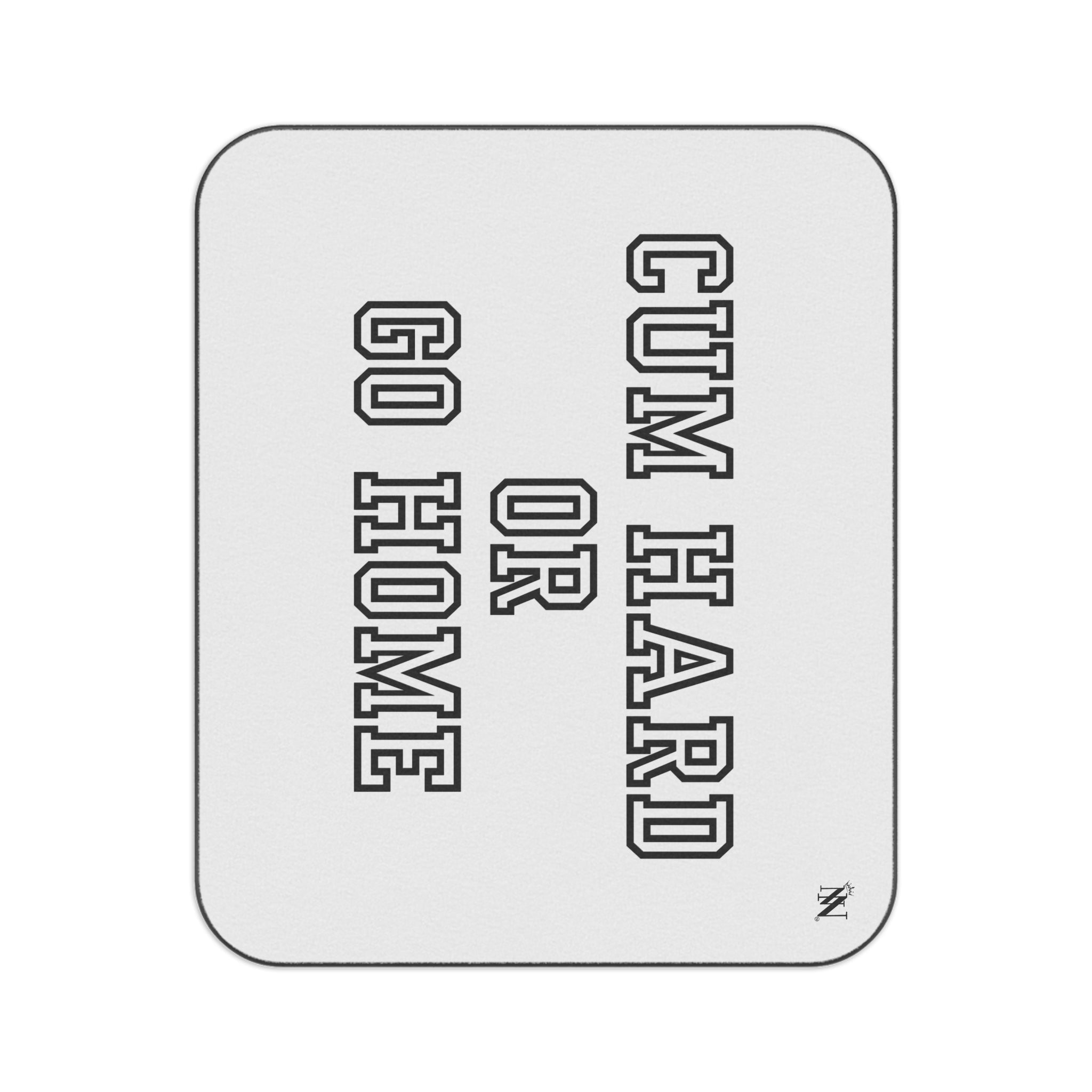 Cum Hard Go Home | Mix Match Fun-Flirty Lovers’ Water-Resistant Blankets