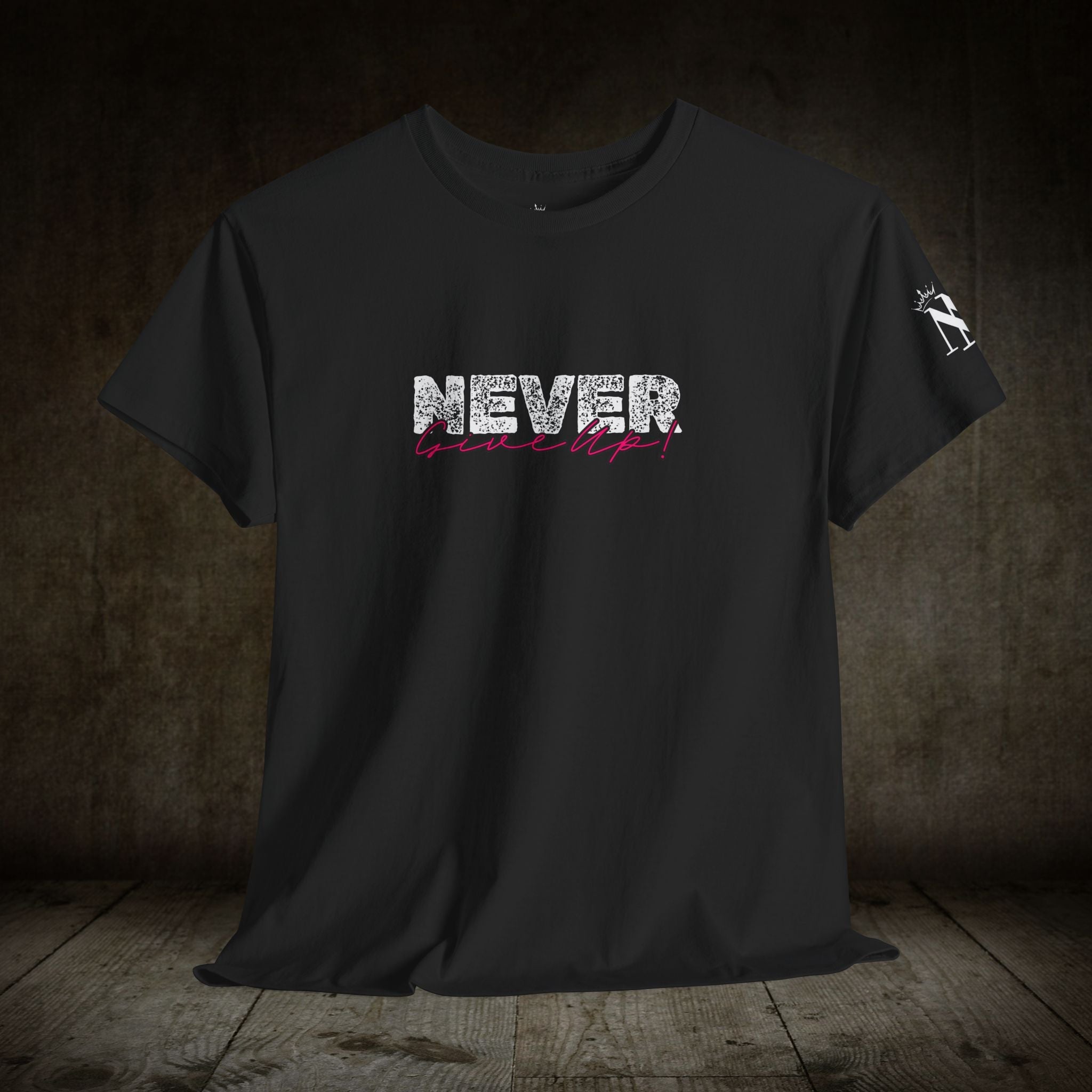 Never Give Up | Mix & Match Cotton Unisex Fun-Flirty Lovers’ T-Shirts