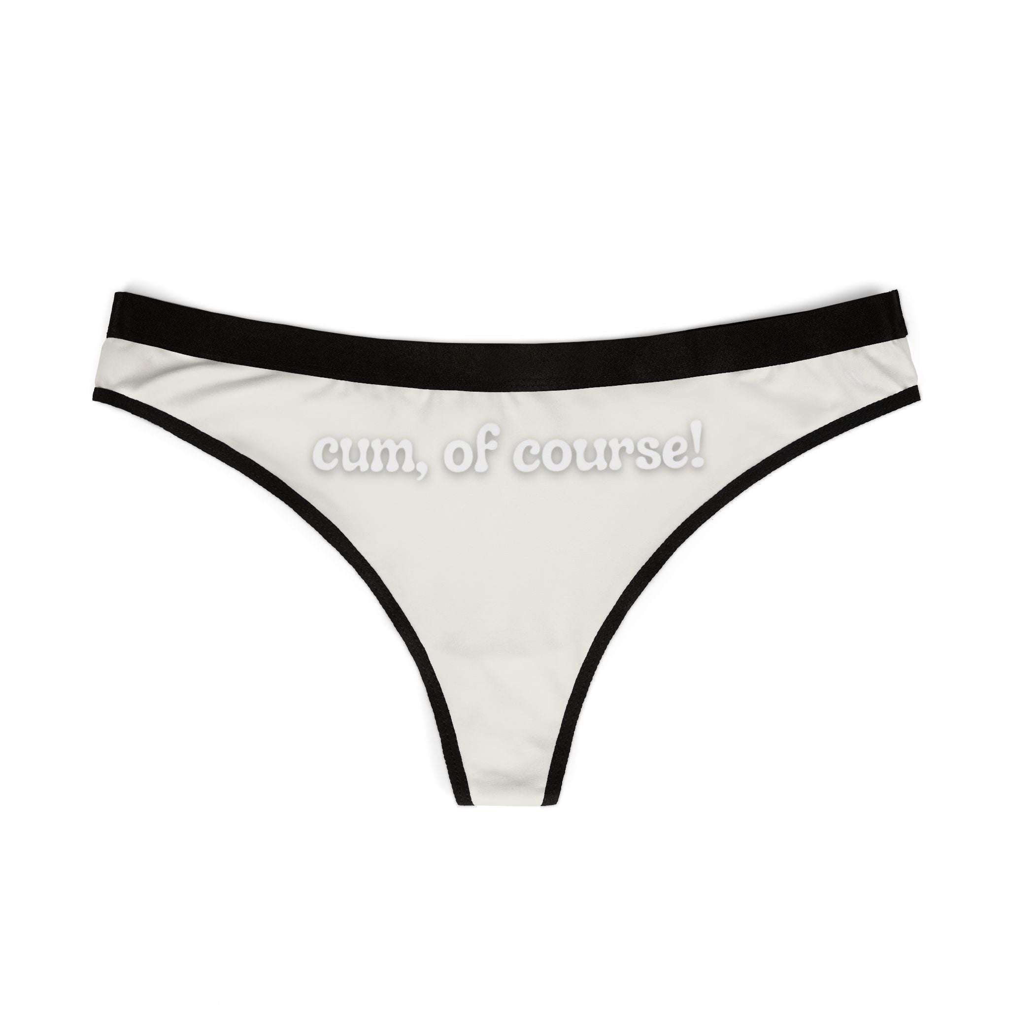 Cum of Course! | Mix & Match Women’s Fun-Flirty Lovers’ Thongs