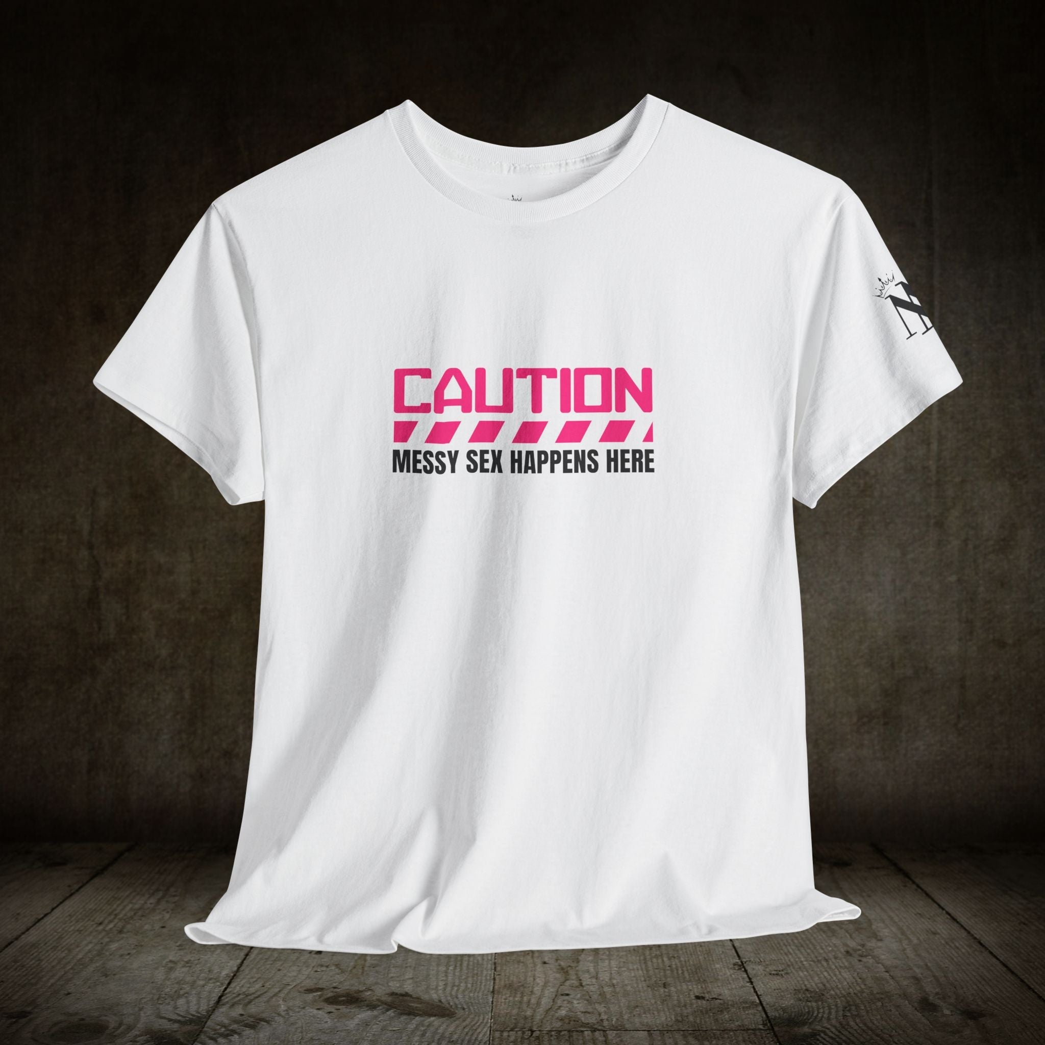Caution: Messy Sex Happen Here | Mix & Match Cotton Unisex Fun-Flirty Lovers’ T-Shirts