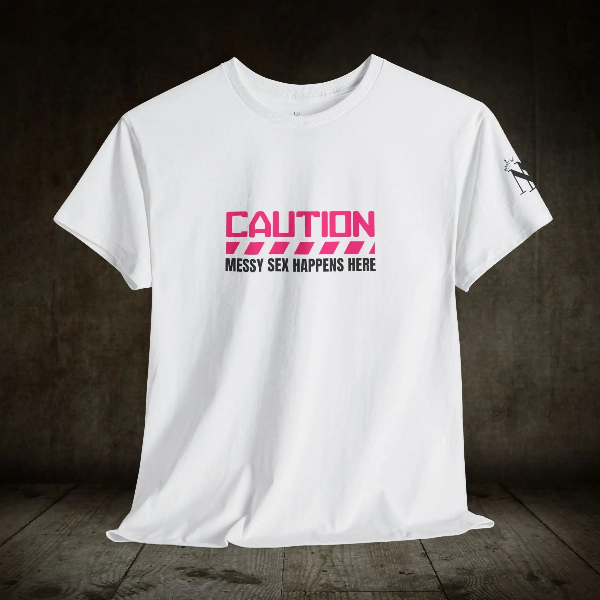 Caution: Messy Sex Happen Here | Mix & Match Cotton Unisex Fun-Flirty Loversβ T-Shirts