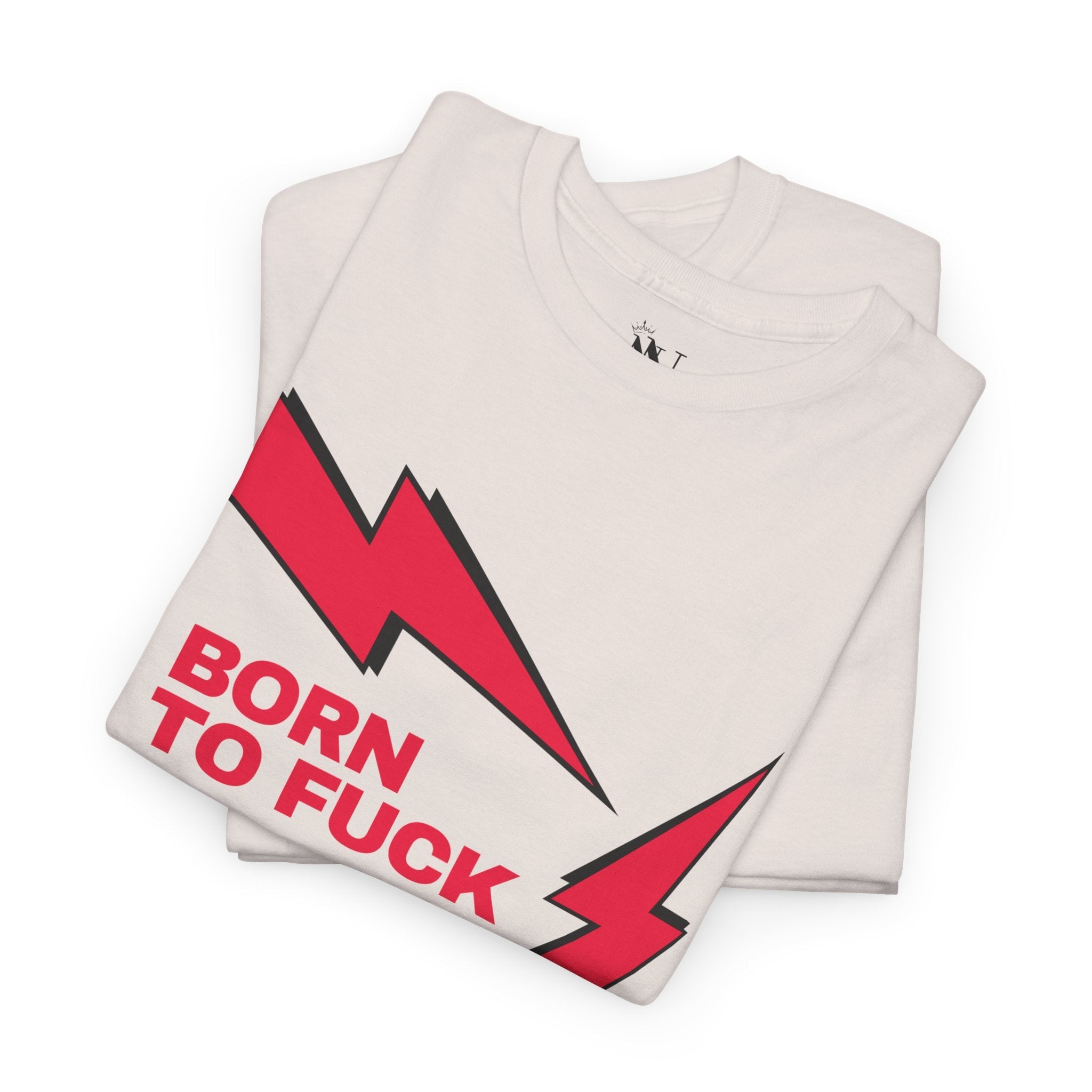 Born to Fuck Cotton T-Shirt
