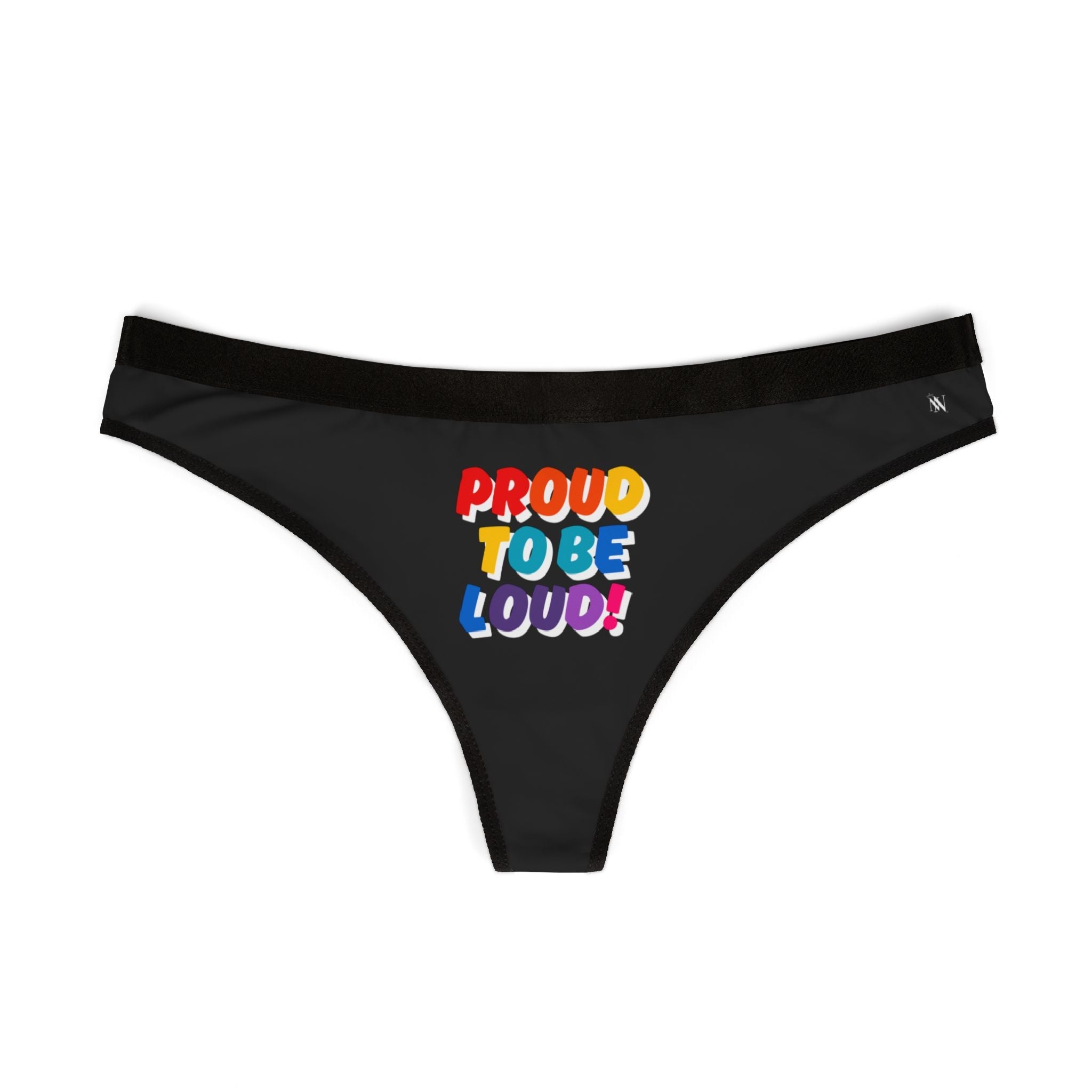 Proud to be Loud! Rainbow Sex Gifts Humor Naughty Women’s Thong