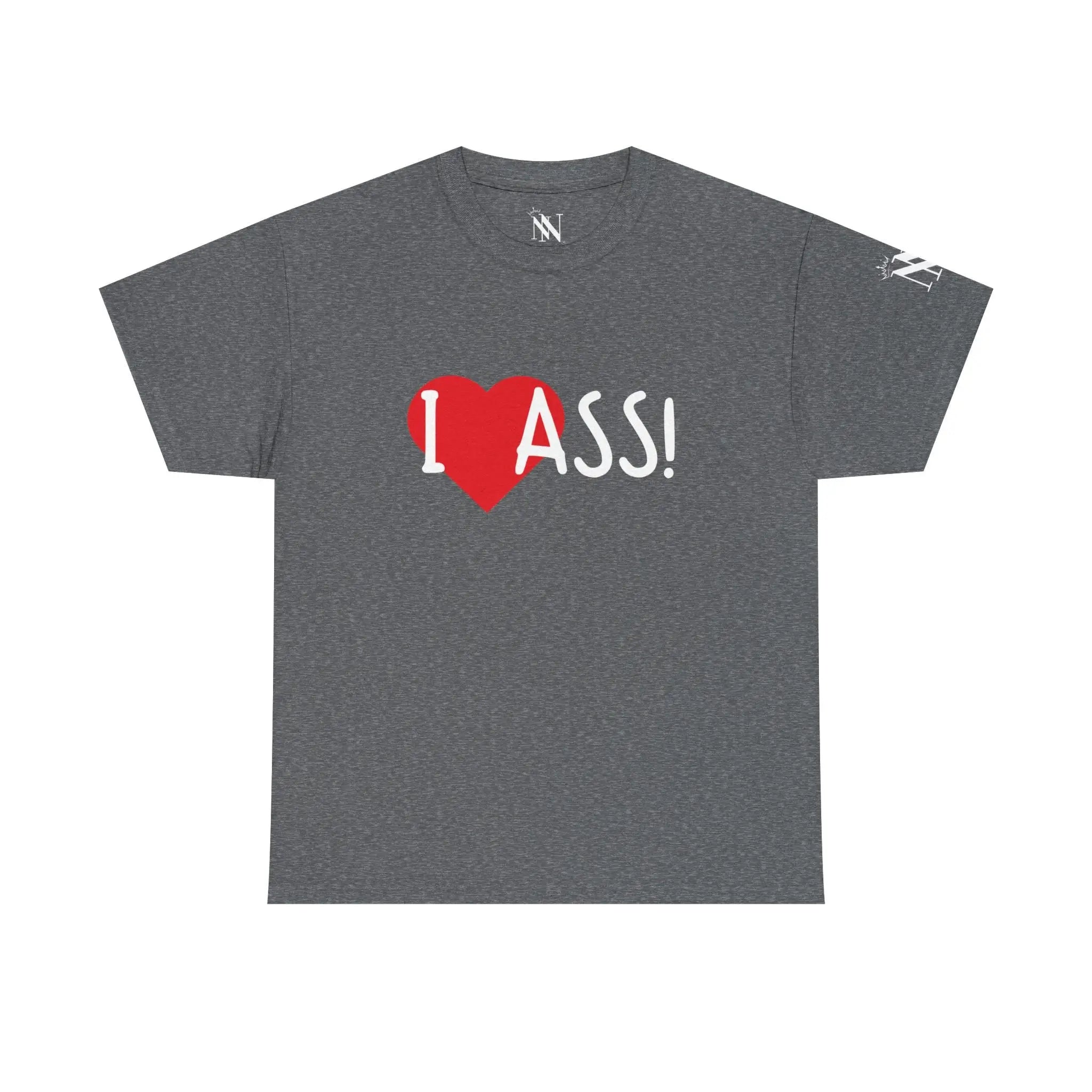 I Love Ass! | Mix & Match 100% Cotton Unisex Fun-Flirty Lovers’ Tees