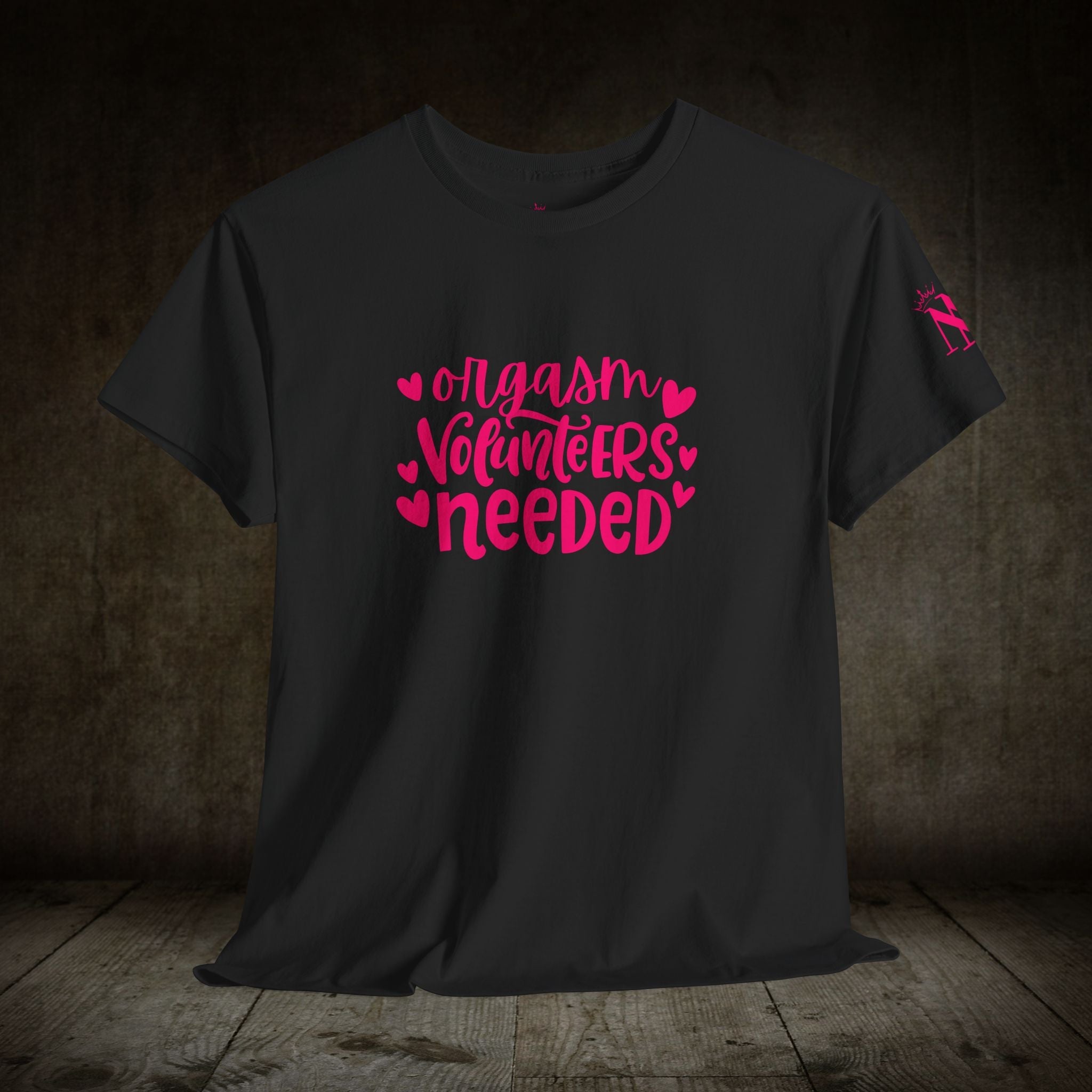 Orgasm Volunteers Needed | Mix & Match 100% Cotton Unisex Fun-Flirty Lovers’ Tees