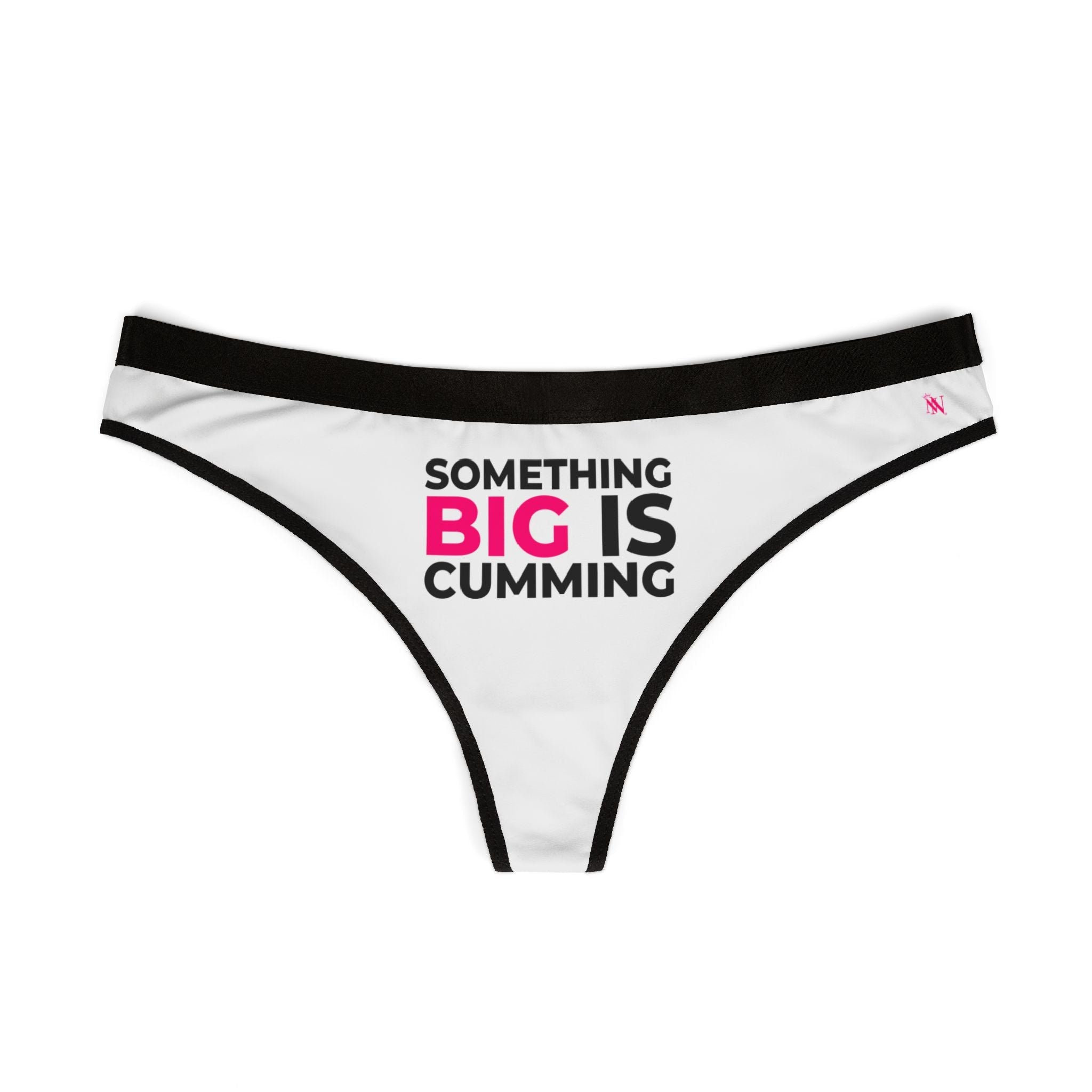 Something Big is Cumming | Mix & Match Women’s Fun-Flirty Lovers’ Thongs