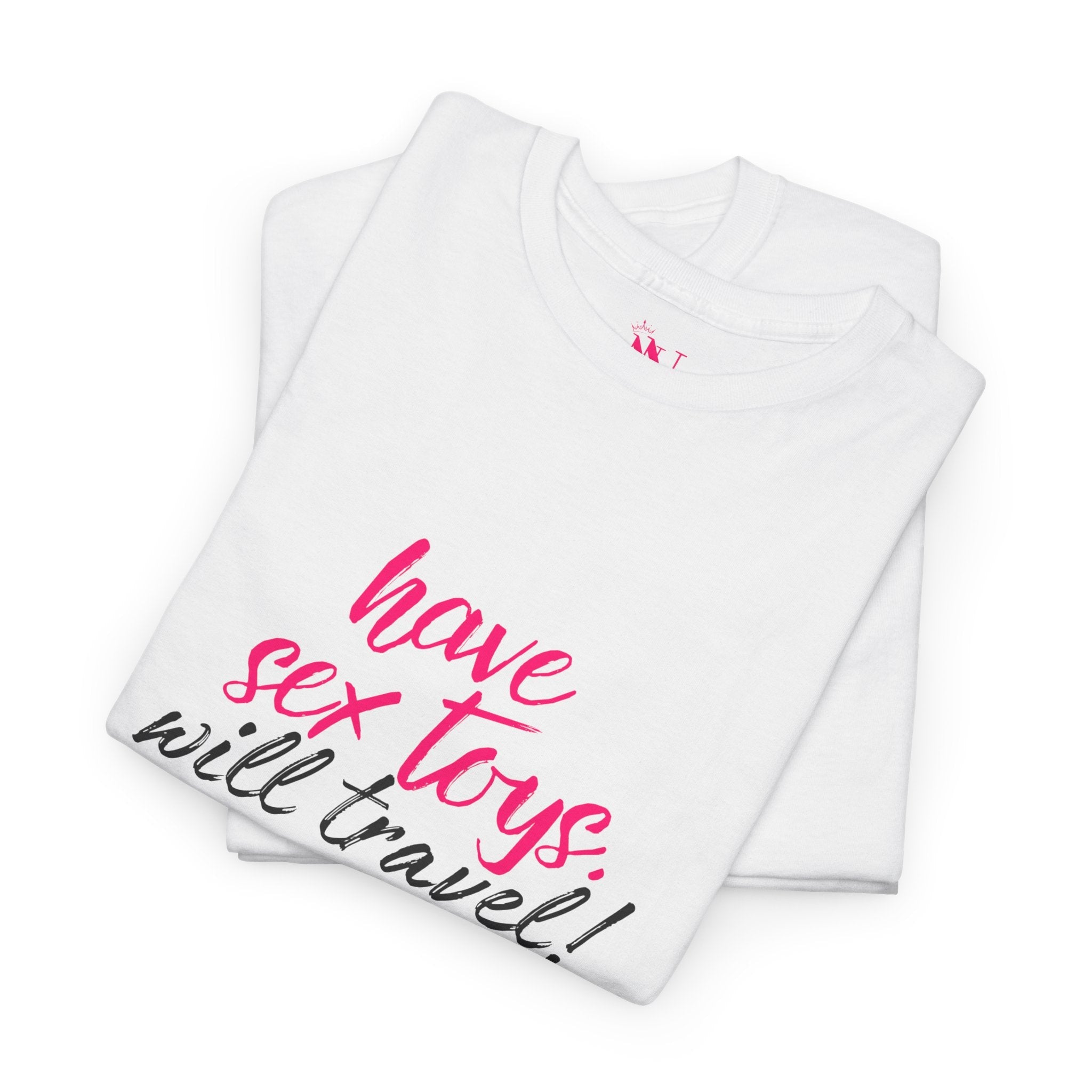 Have Sex Toys Will Travel! | Mix & Match 100% Cotton Unisex Fun-Flirty Lovers’ Tees