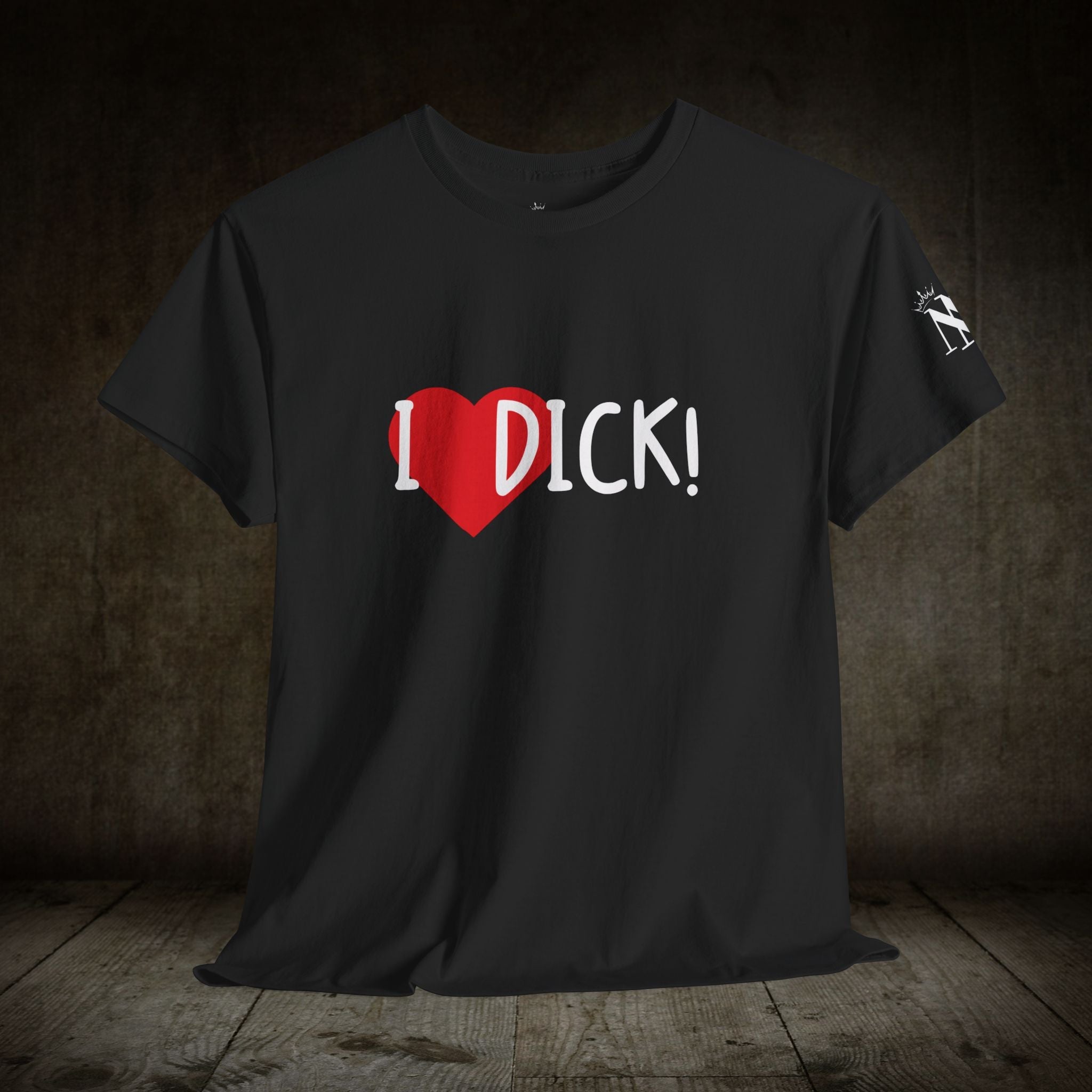 I Love Dick! | Mix & Match 100% Cotton Unisex Fun-Flirty Lovers’ Tees
