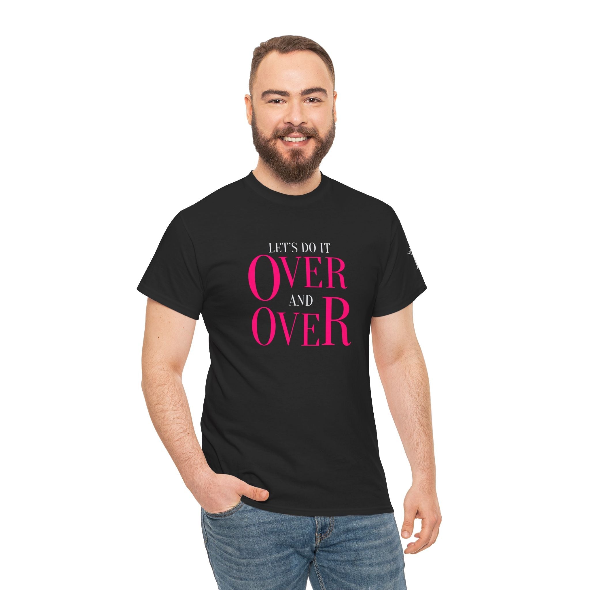 Let’s Do It Over and Over | Mix & Match Cotton Unisex Fun-Flirty Lovers’ T-Shirts