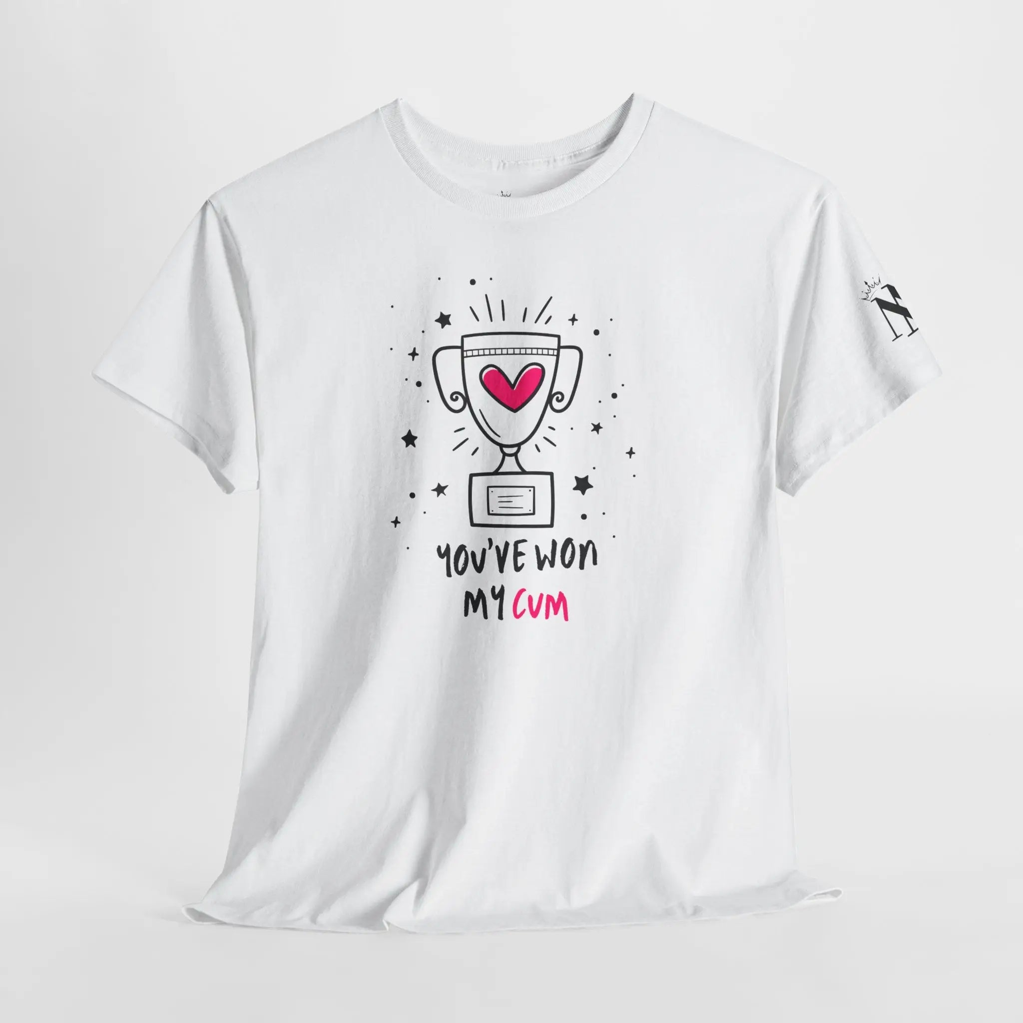 You’ve Won My Cum Sex Gifts for Her Graphic T-Shirt