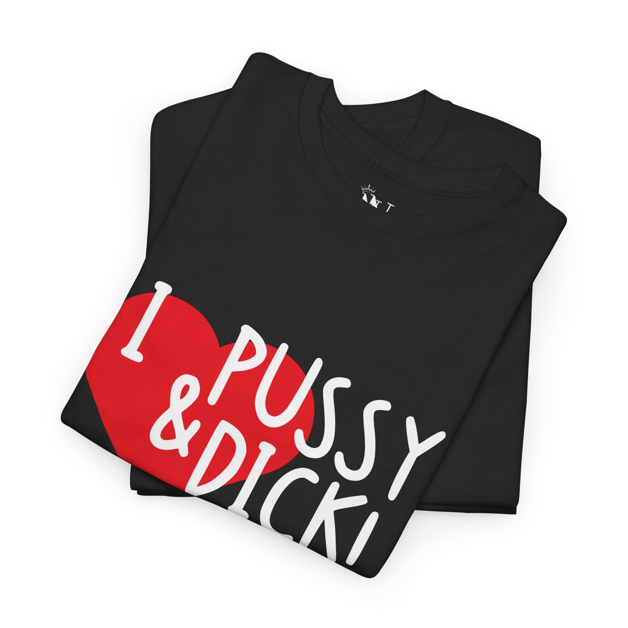 I Love Pussy & Dick! | Mix & Match 100% Cotton Unisex Fun-Flirty Lovers’ Tees