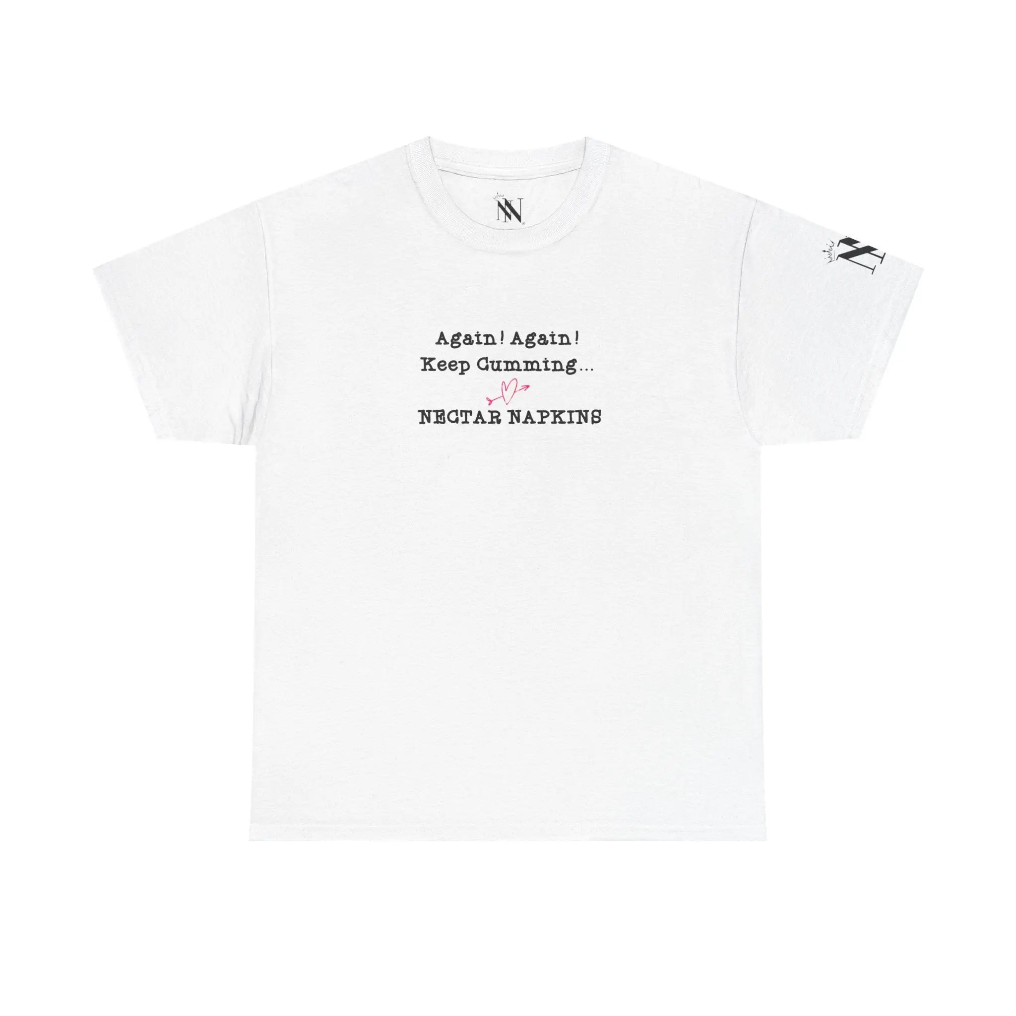 Again! Again! Keep Cumming... Cotton T-Shirt
